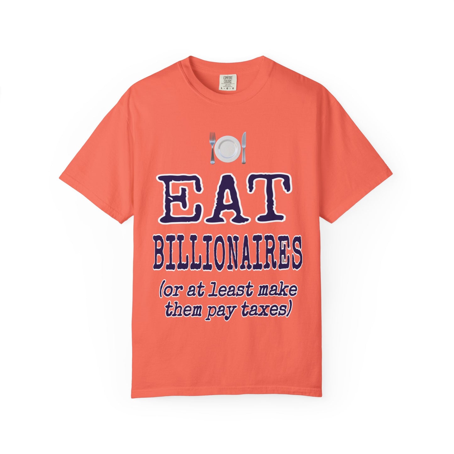 "Eat Billionaires" T-Shirt - Unisex Garment-Dyed Tee for Activists
