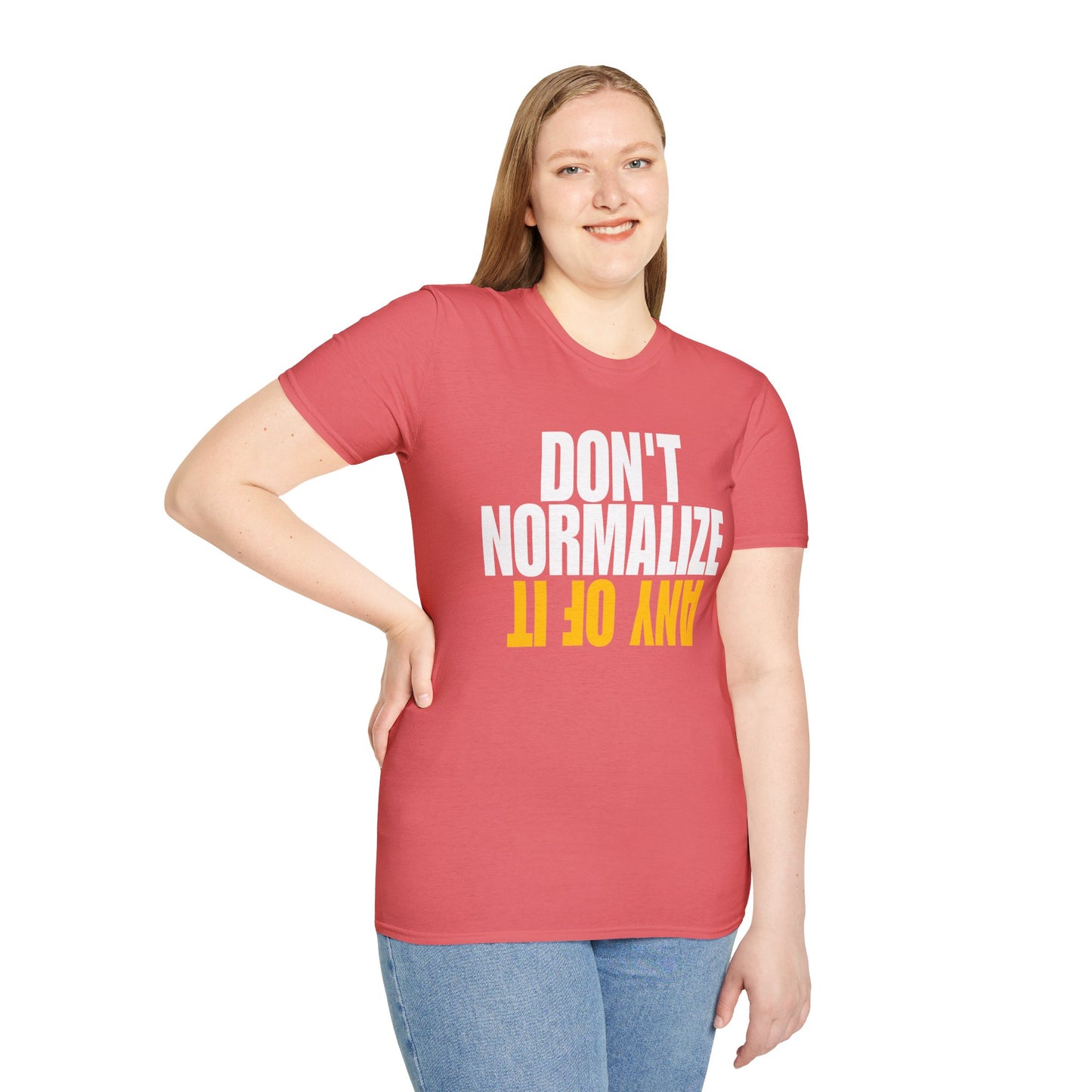 Don't Normalize Unisex Softstyle T-Shirt