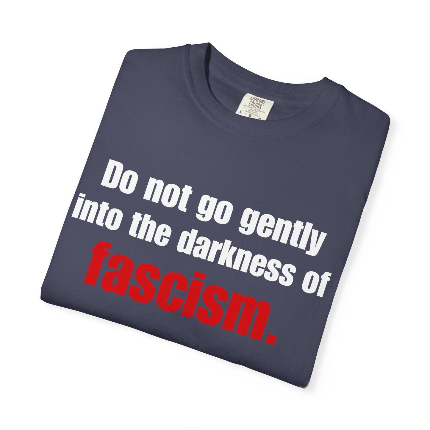 Do No Go Gently Unisex Garment-Dyed Tee for Activists