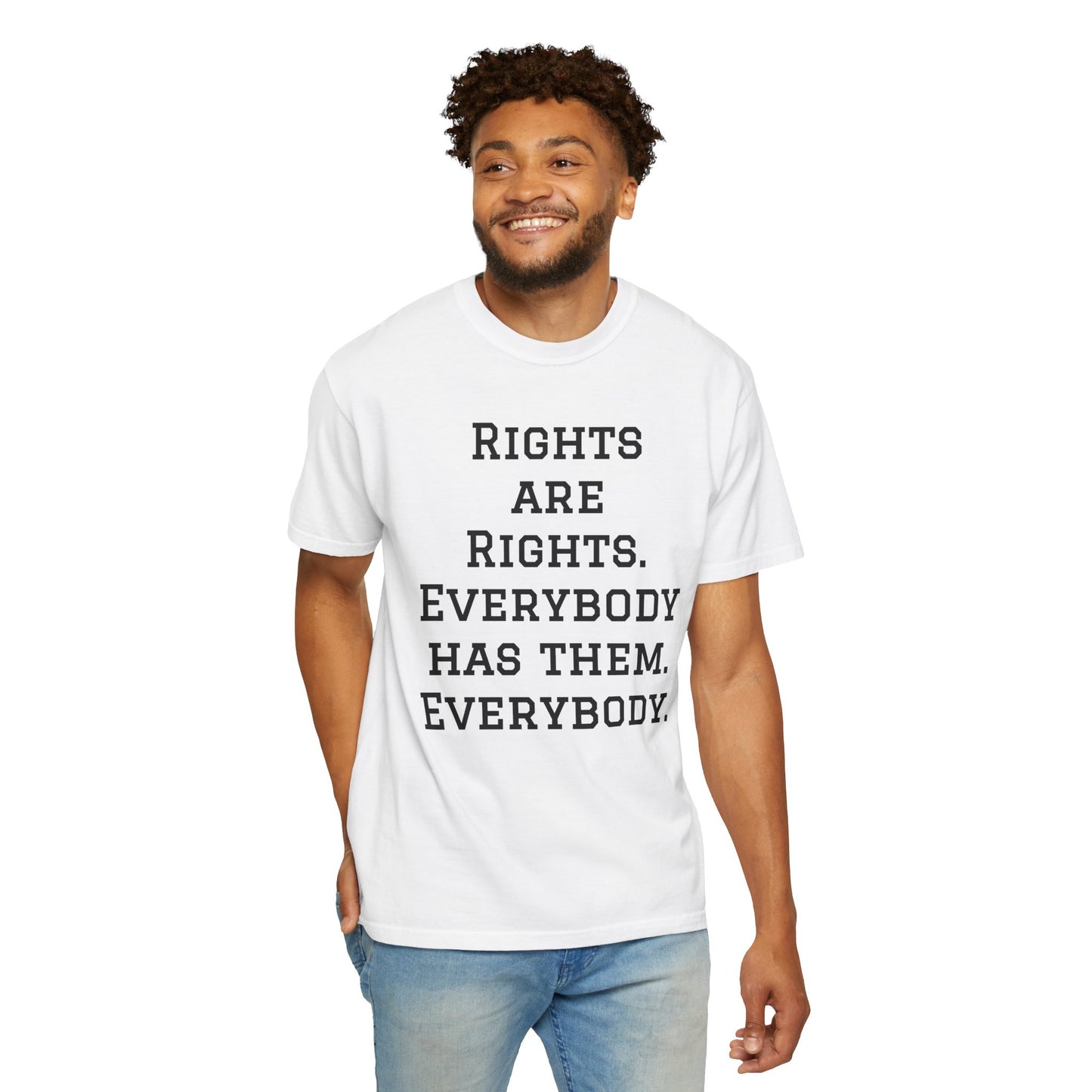 Rights are Rights - Unisex Garment-Dyed Tee for Activists