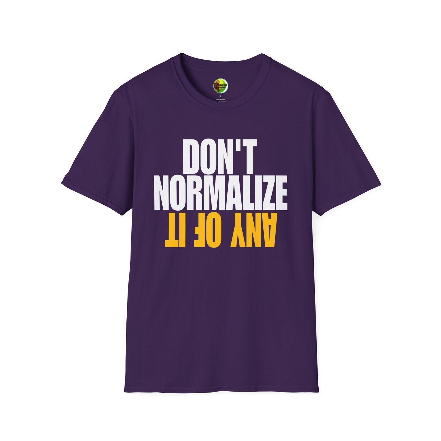 Don't Normalize Unisex Softstyle T-Shirt
