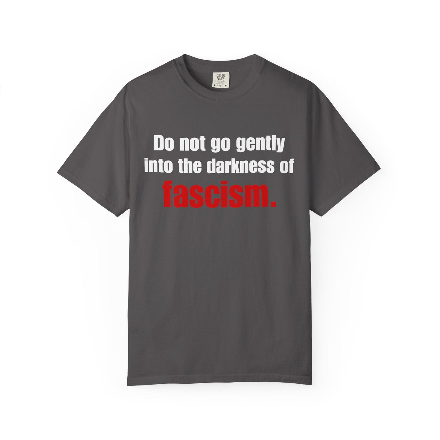 Do No Go Gently Unisex Garment-Dyed Tee for Activists