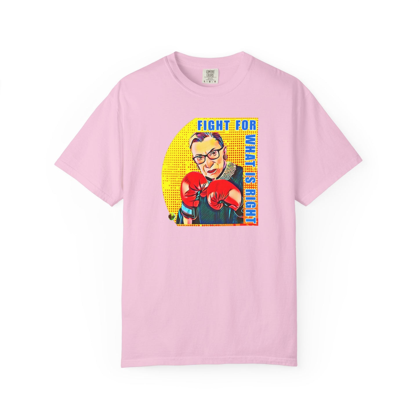 "Fight For What Is Right" - Unisex Garment-Dyed T-shirt
