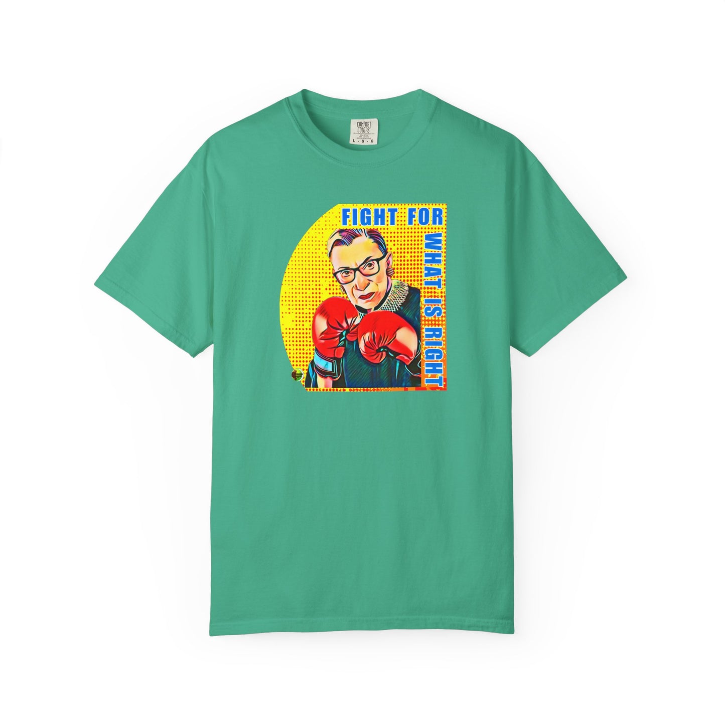 "Fight For What Is Right" - Unisex Garment-Dyed T-shirt