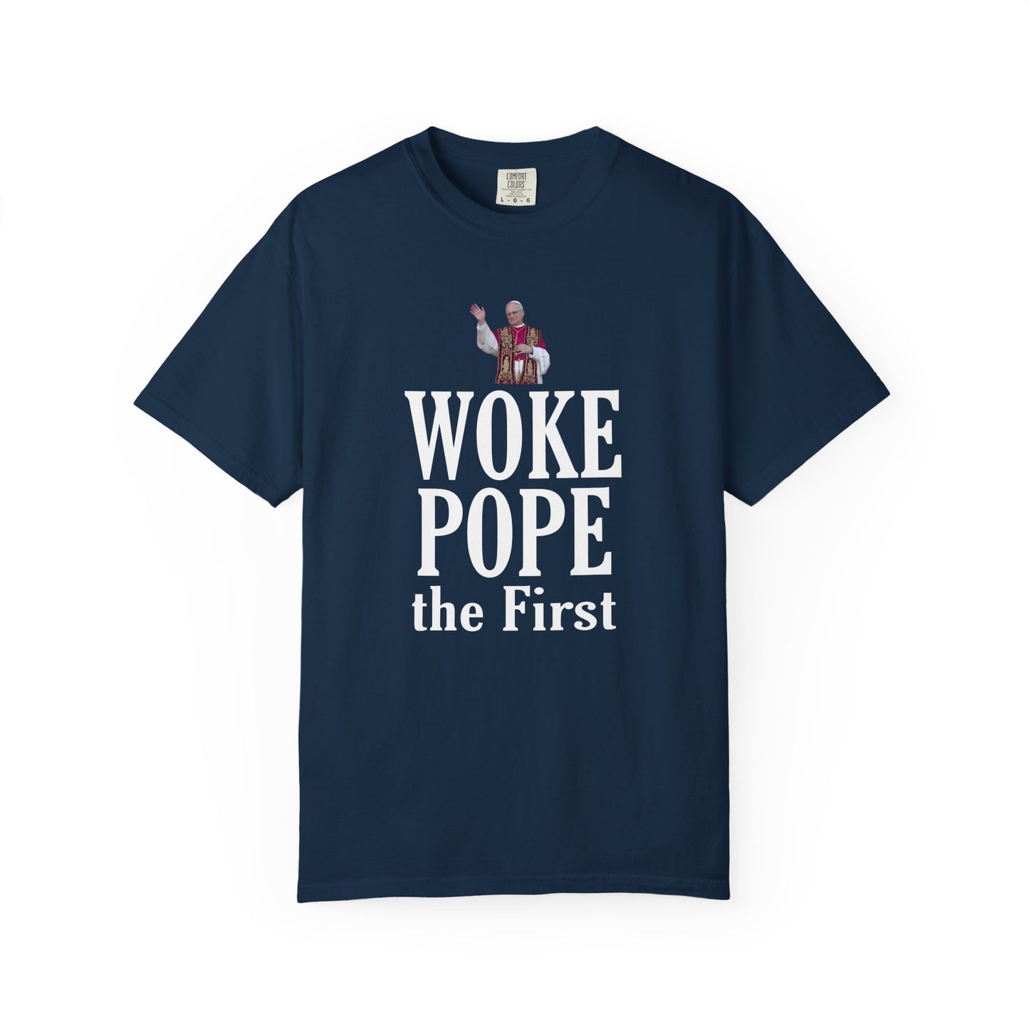 Woke Pope T-Shirt - Unisex Garment-Dyed Tee for Activists