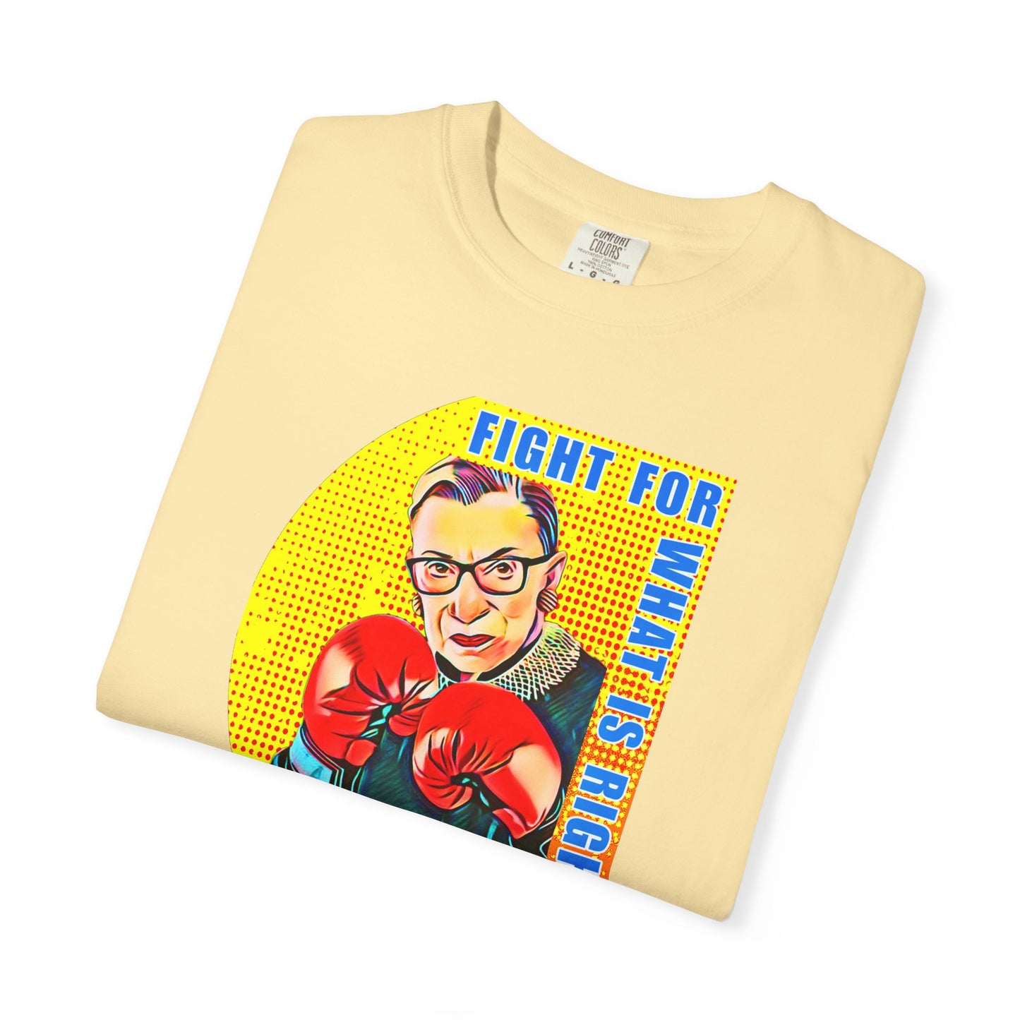 "Fight For What Is Right" - Unisex Garment-Dyed T-shirt