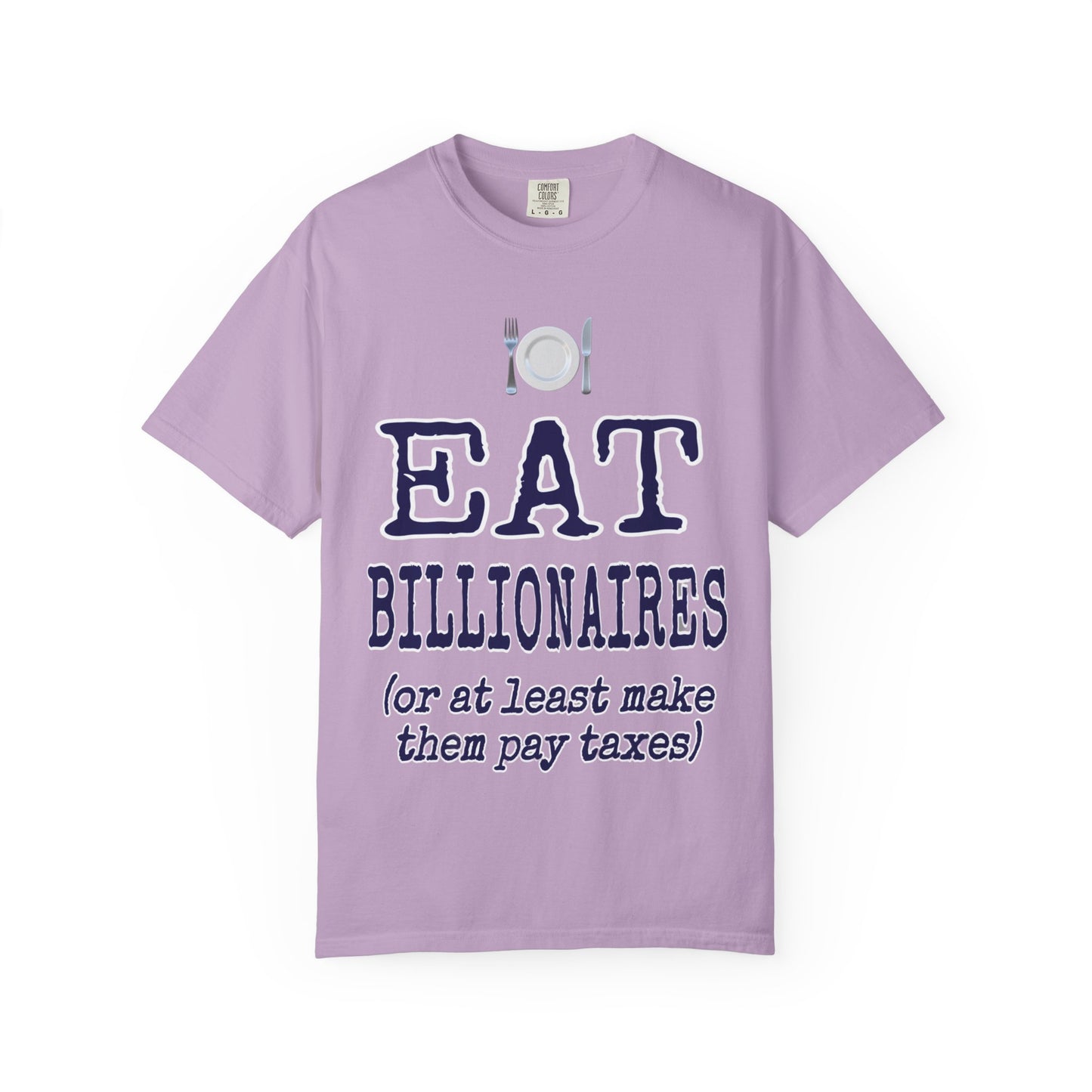 "Eat Billionaires" T-Shirt - Unisex Garment-Dyed Tee for Activists