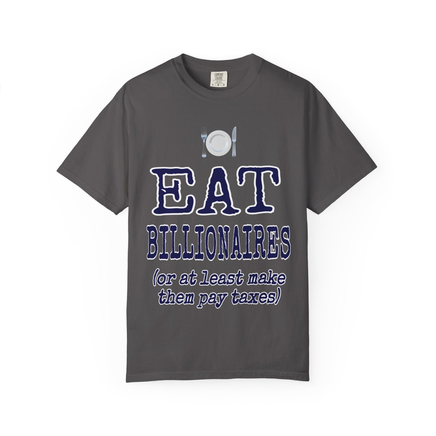 "Eat Billionaires" T-Shirt - Unisex Garment-Dyed Tee for Activists