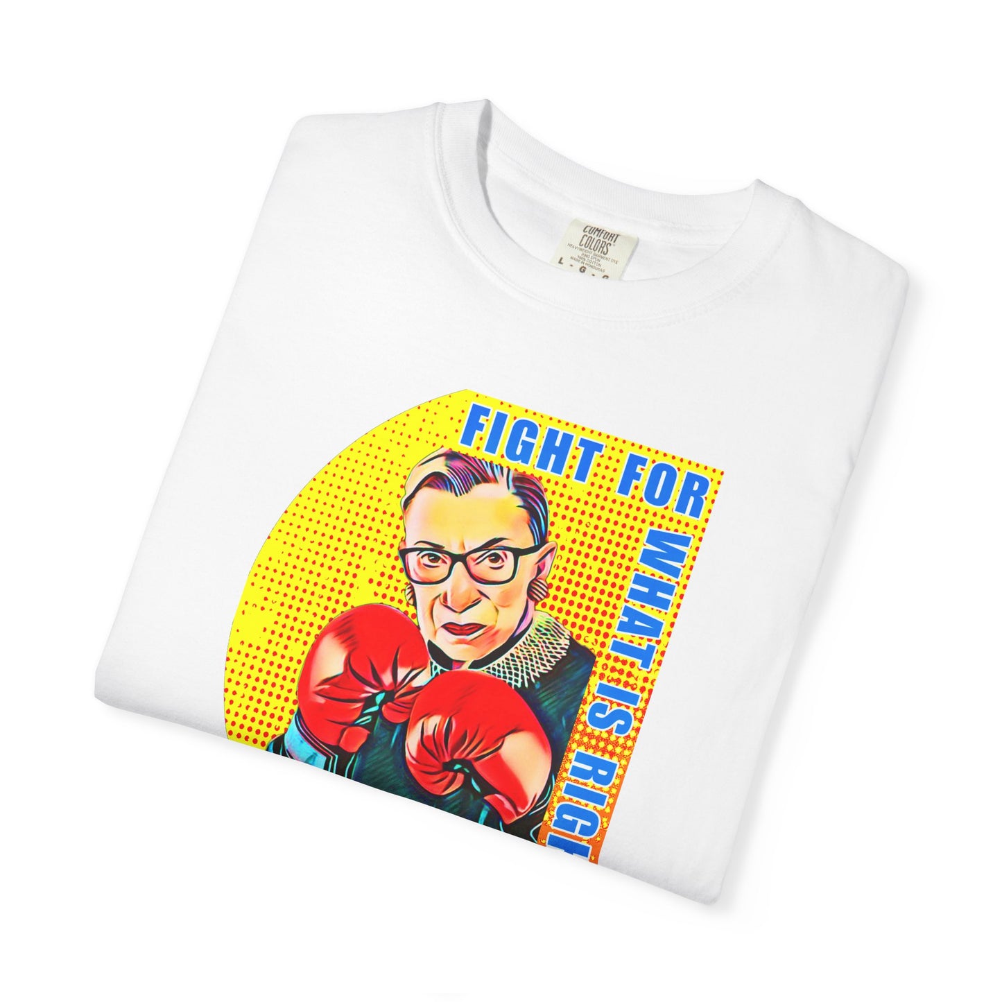 "Fight For What Is Right" - Unisex Garment-Dyed T-shirt