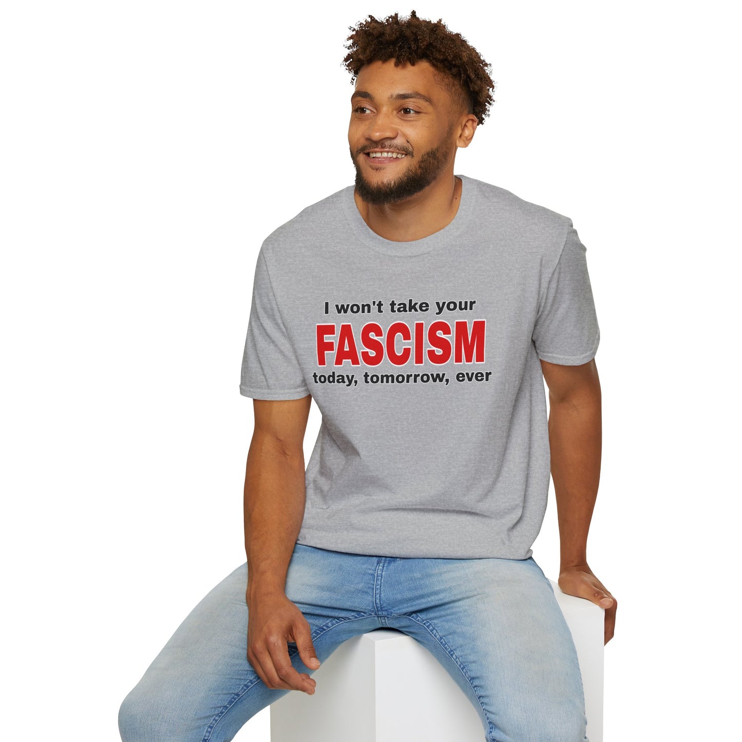 I Won't Take Your Fascism Unisex Softstyle T-Shirt