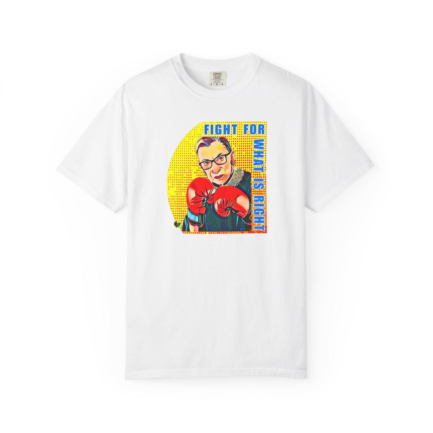 "Fight For What Is Right" - Unisex Garment-Dyed T-shirt