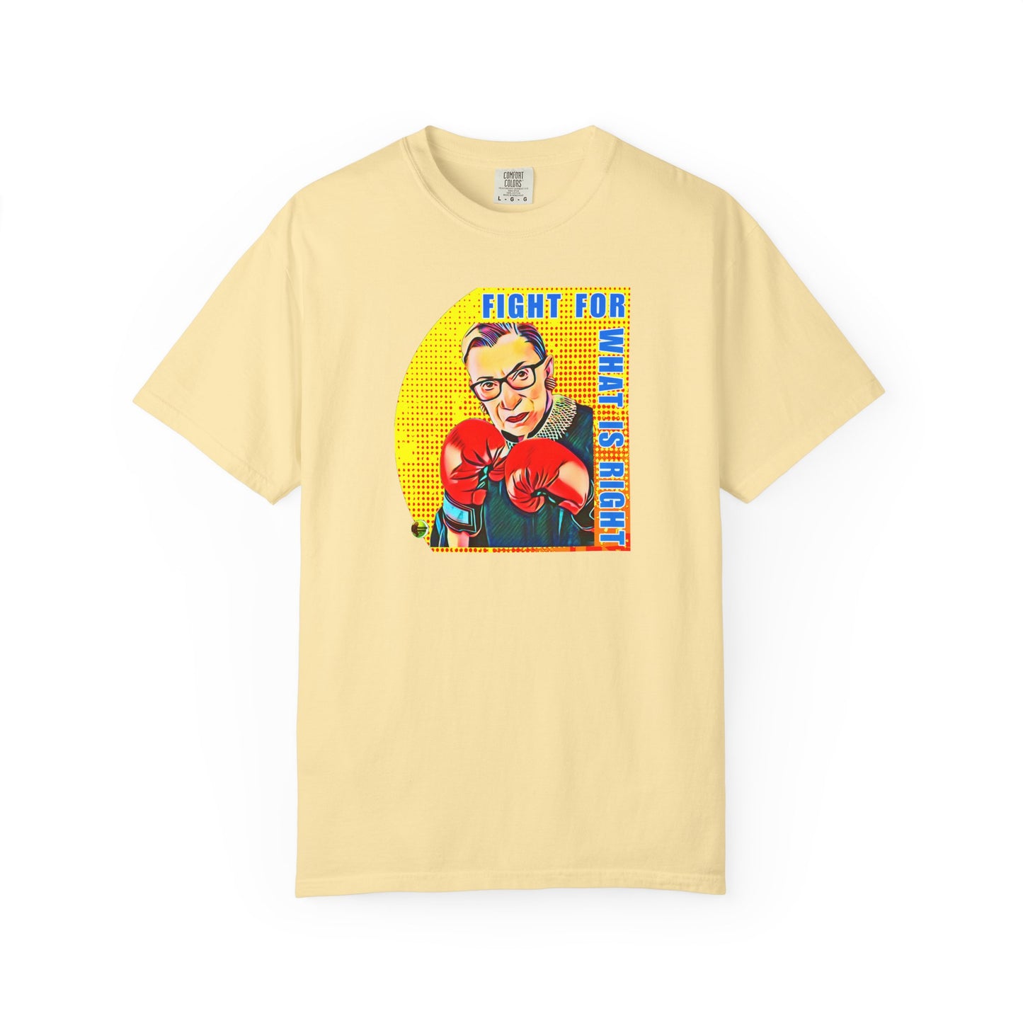 "Fight For What Is Right" - Unisex Garment-Dyed T-shirt