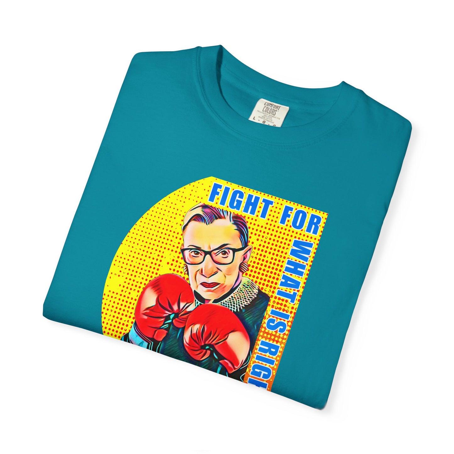 "Fight For What Is Right" - Unisex Garment-Dyed T-shirt