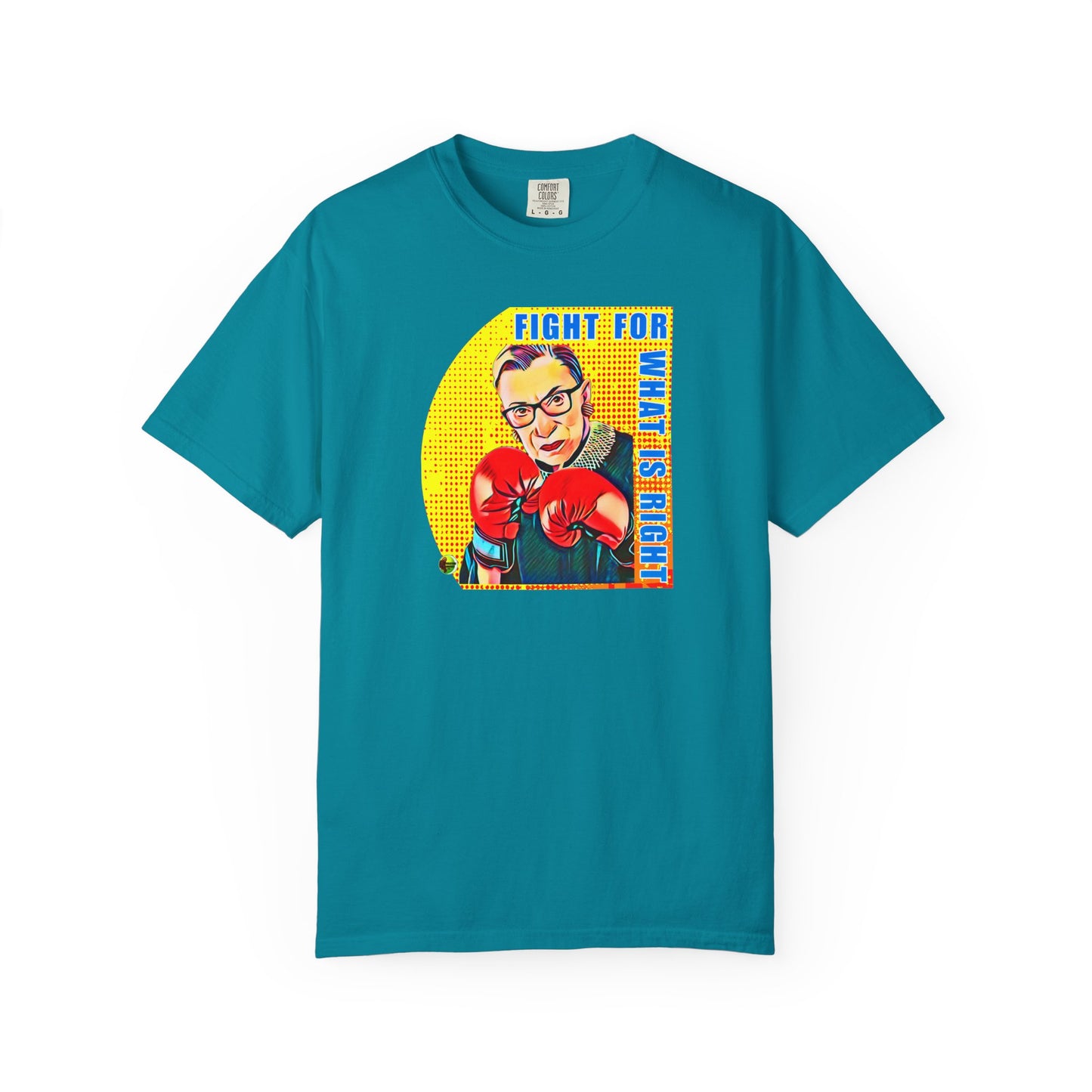 "Fight For What Is Right" - Unisex Garment-Dyed T-shirt
