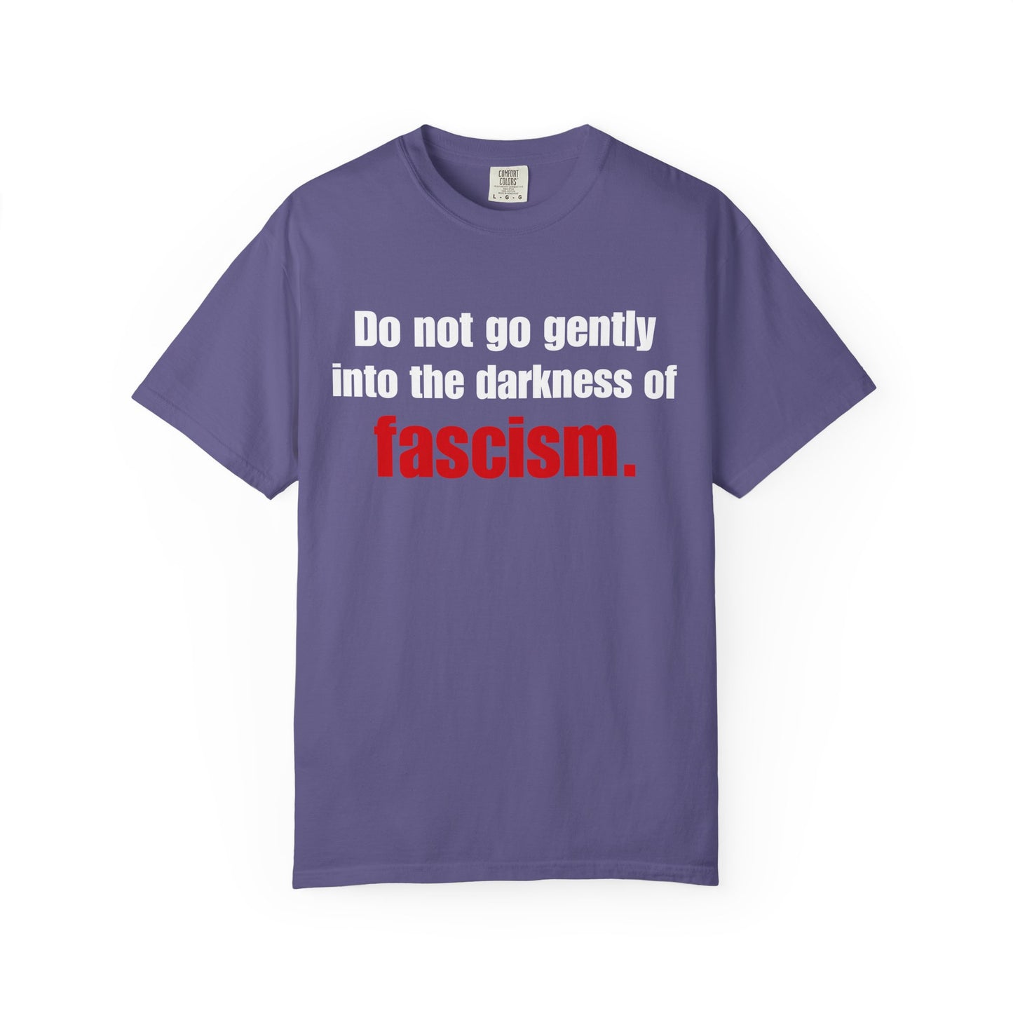 Do No Go Gently Unisex Garment-Dyed Tee for Activists