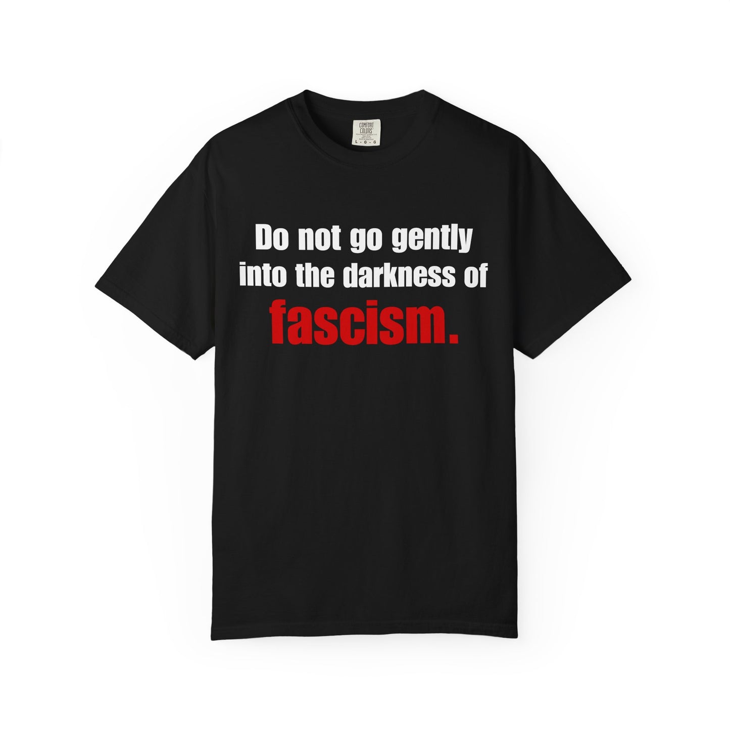Do No Go Gently Unisex Garment-Dyed Tee for Activists