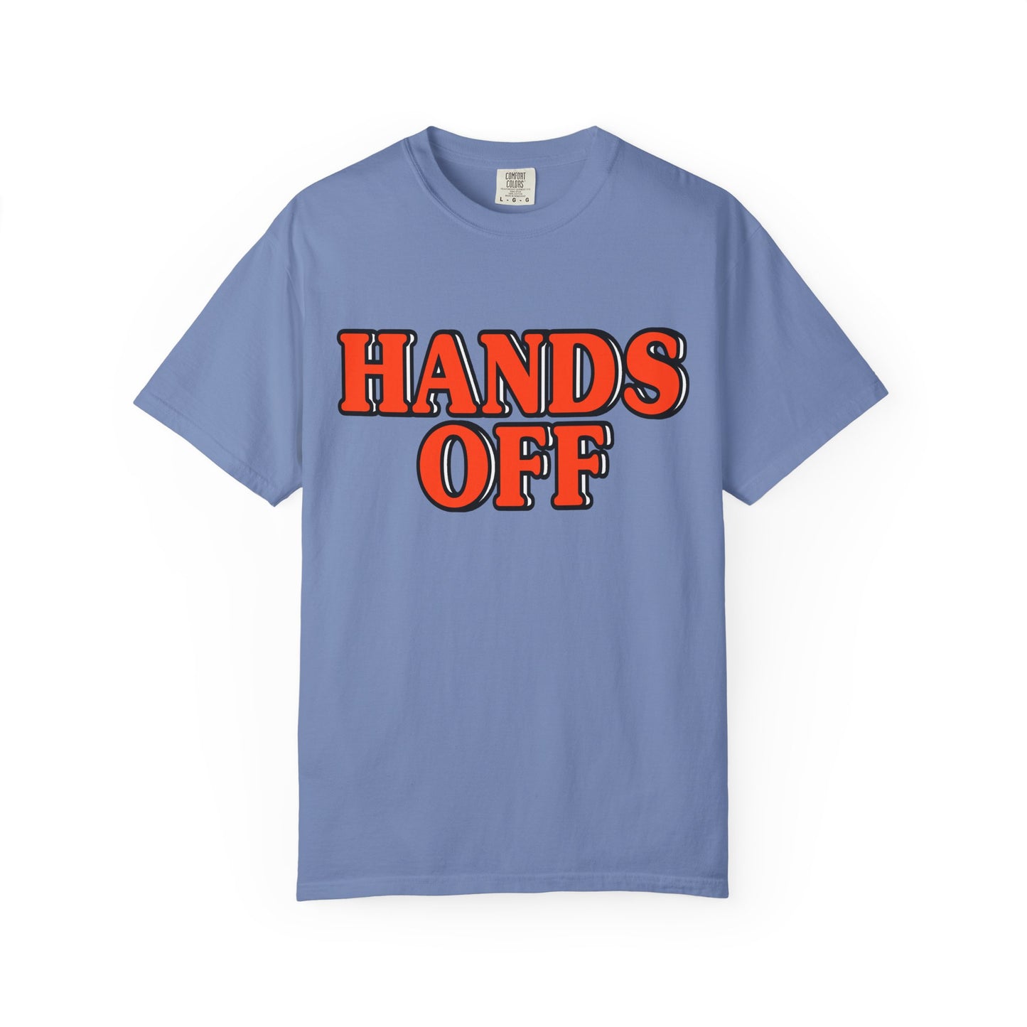 Hands Off - Unisex Garment-Dyed Tee for Activists