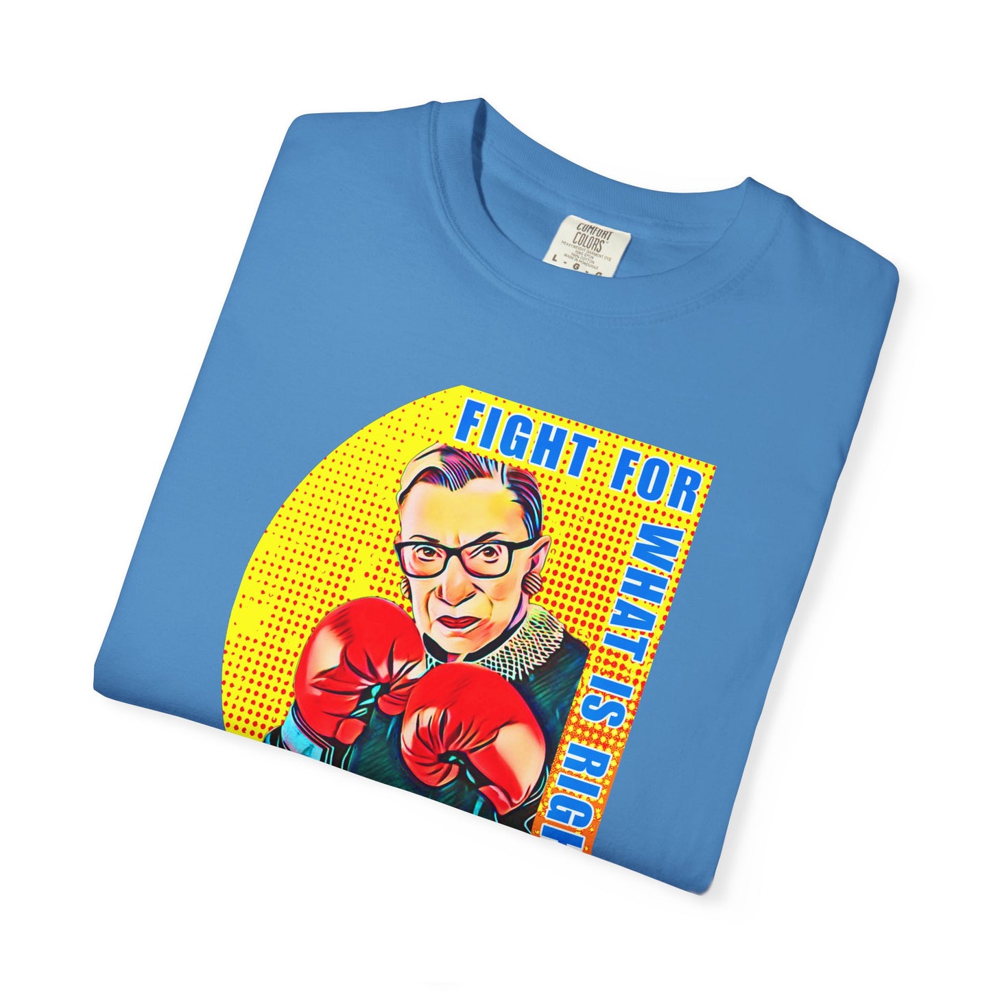 "Fight For What Is Right" - Unisex Garment-Dyed T-shirt