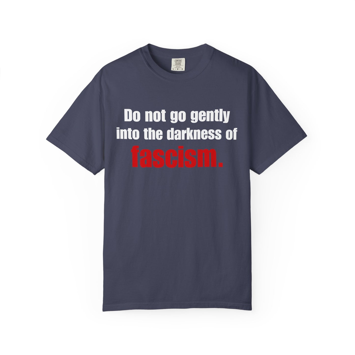 Do No Go Gently Unisex Garment-Dyed Tee for Activists
