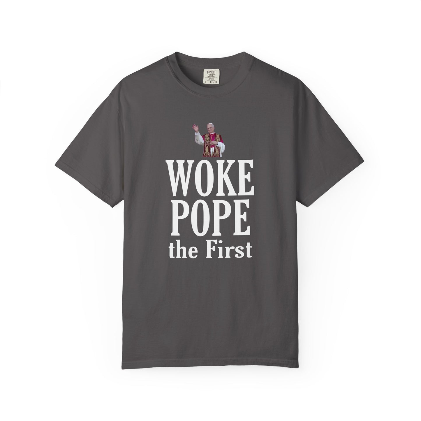 Woke Pope T-Shirt - Unisex Garment-Dyed Tee for Activists