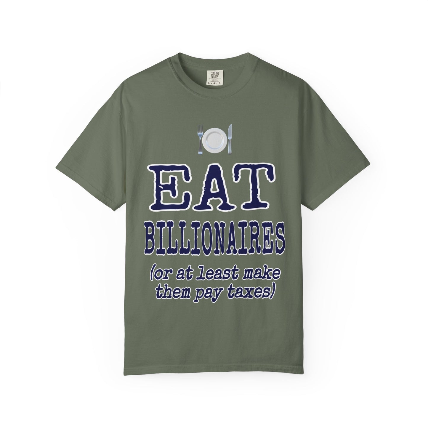 "Eat Billionaires" T-Shirt - Unisex Garment-Dyed Tee for Activists