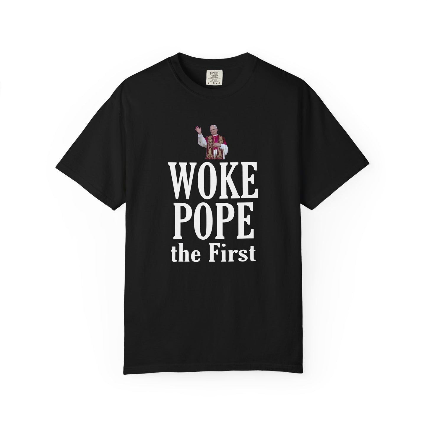 Woke Pope T-Shirt - Unisex Garment-Dyed Tee for Activists