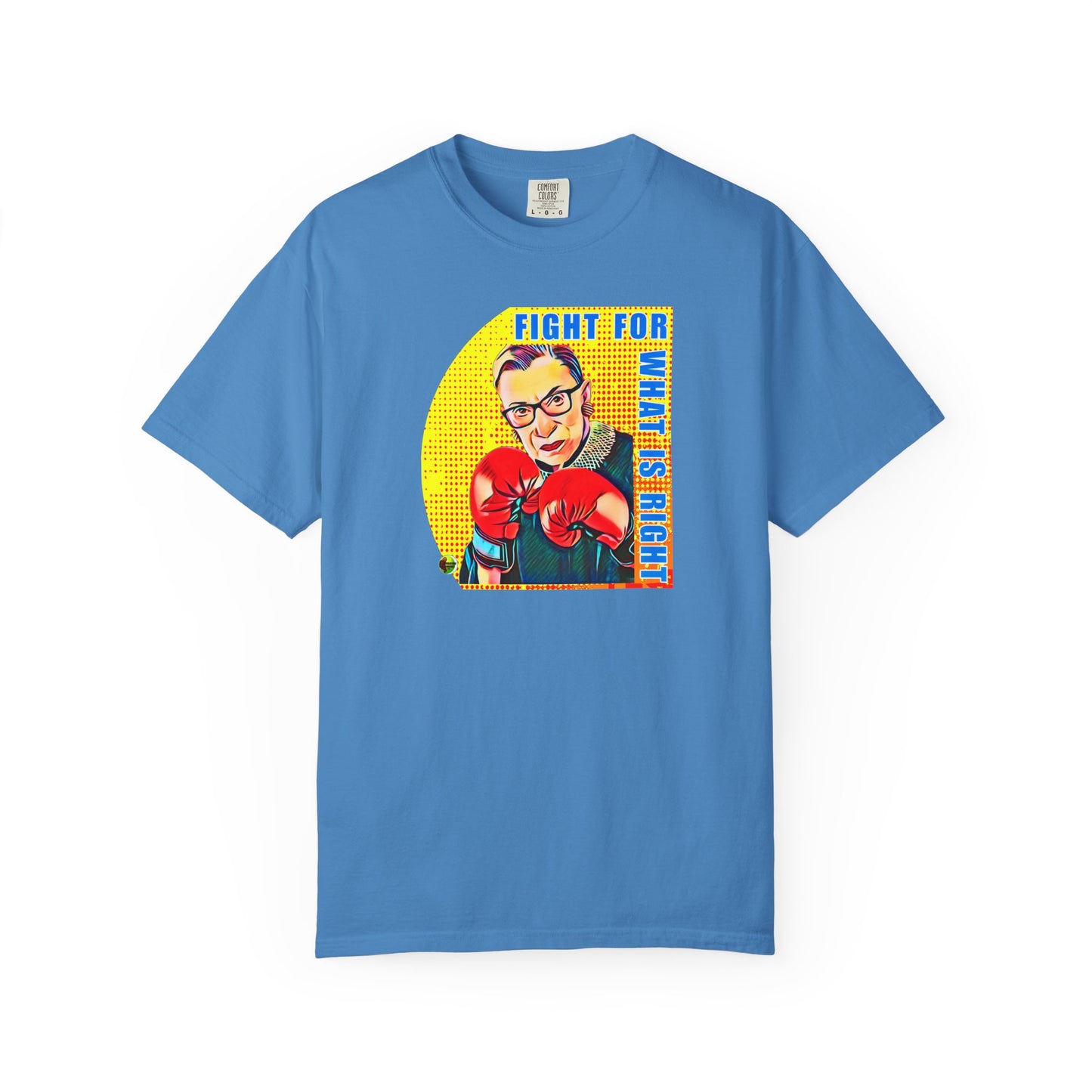 "Fight For What Is Right" - Unisex Garment-Dyed T-shirt