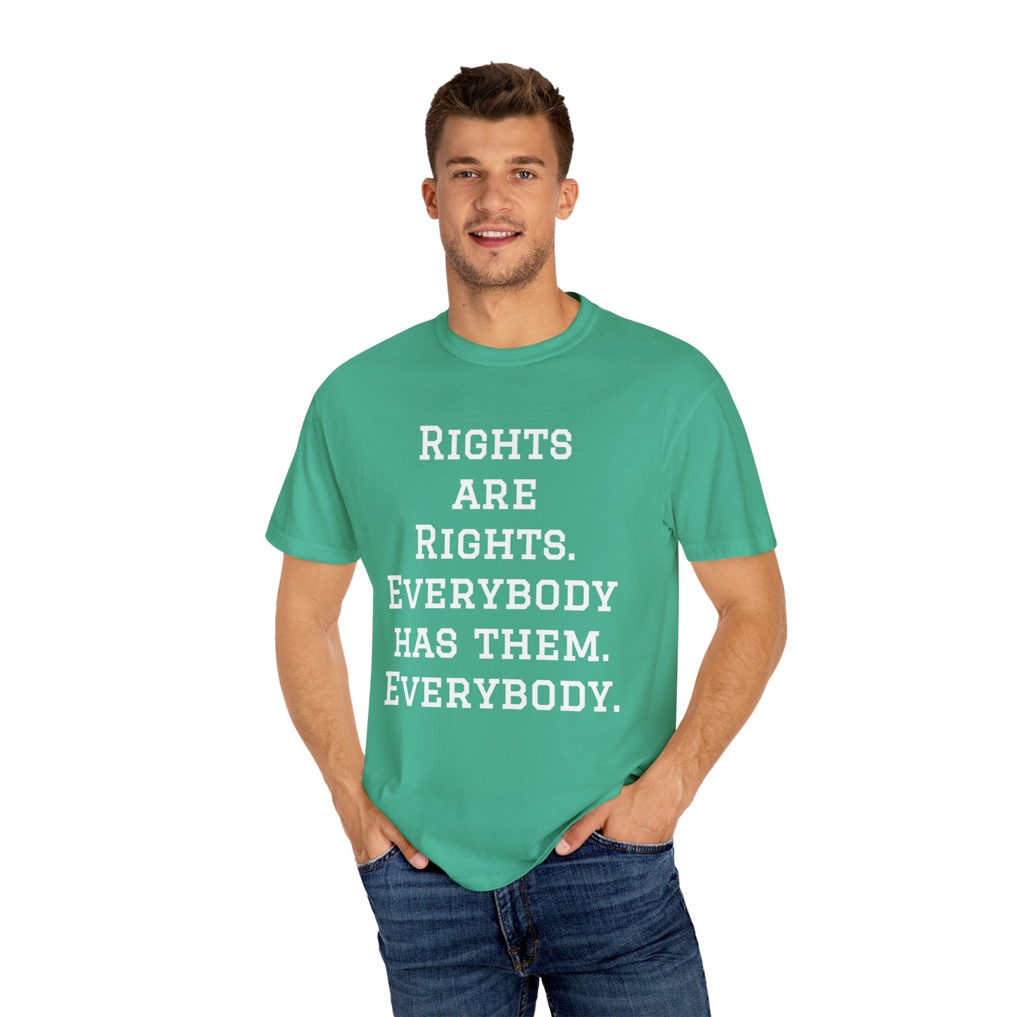 Rights are Rights - Unisex Garment-Dyed Tee for Activists