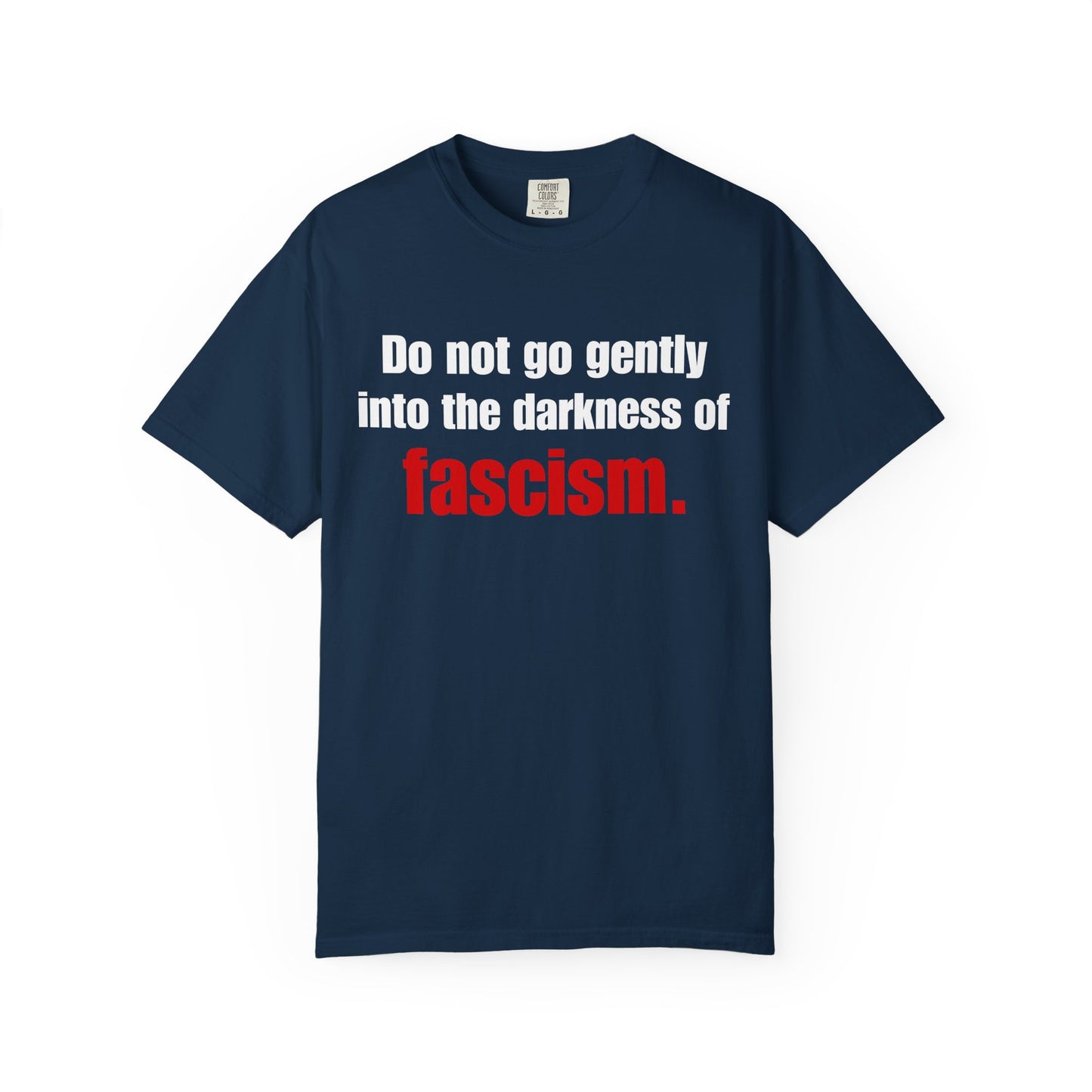 Do No Go Gently Unisex Garment-Dyed Tee for Activists