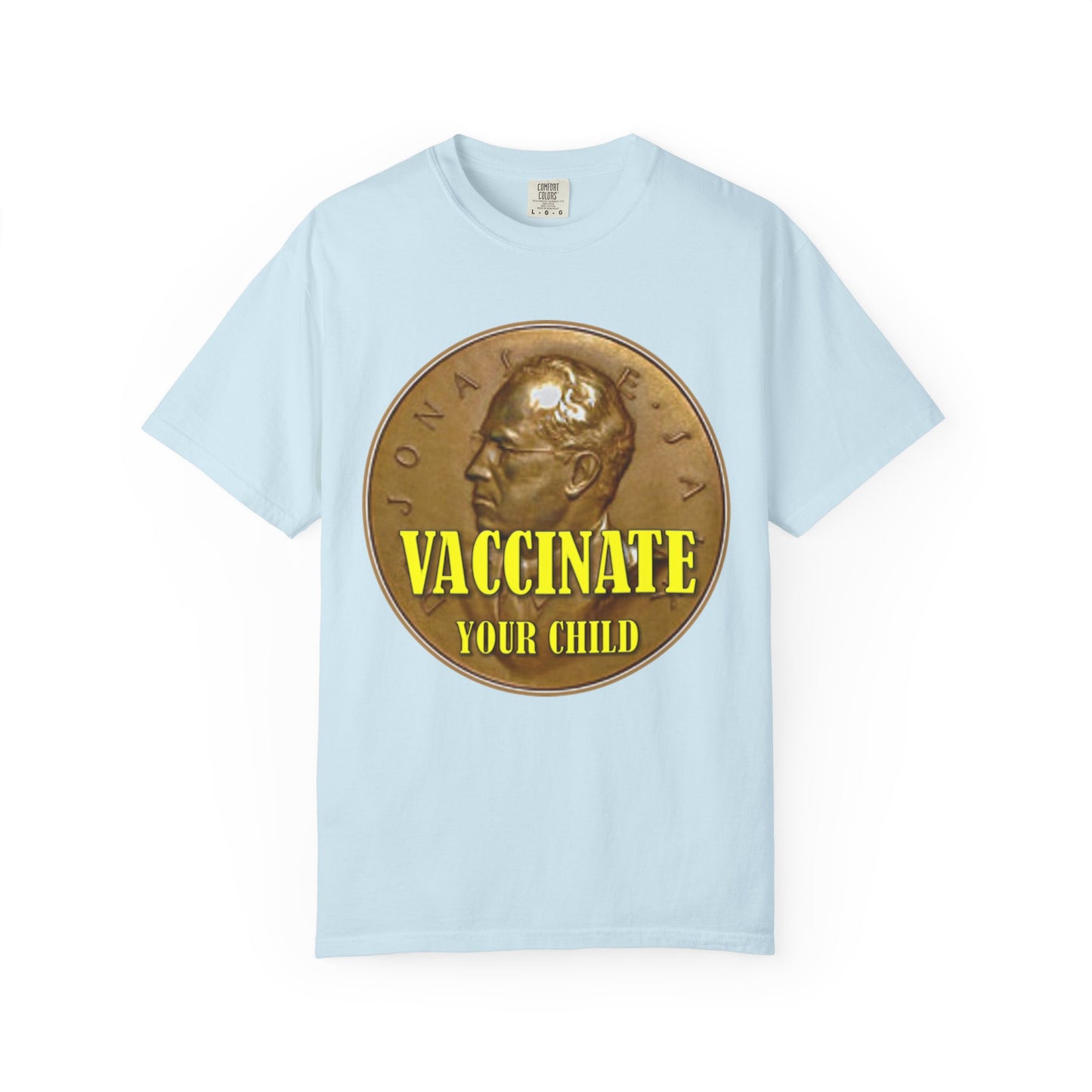 Vaccinate Your Child - Unisex Garment-Dyed Tee for Activists