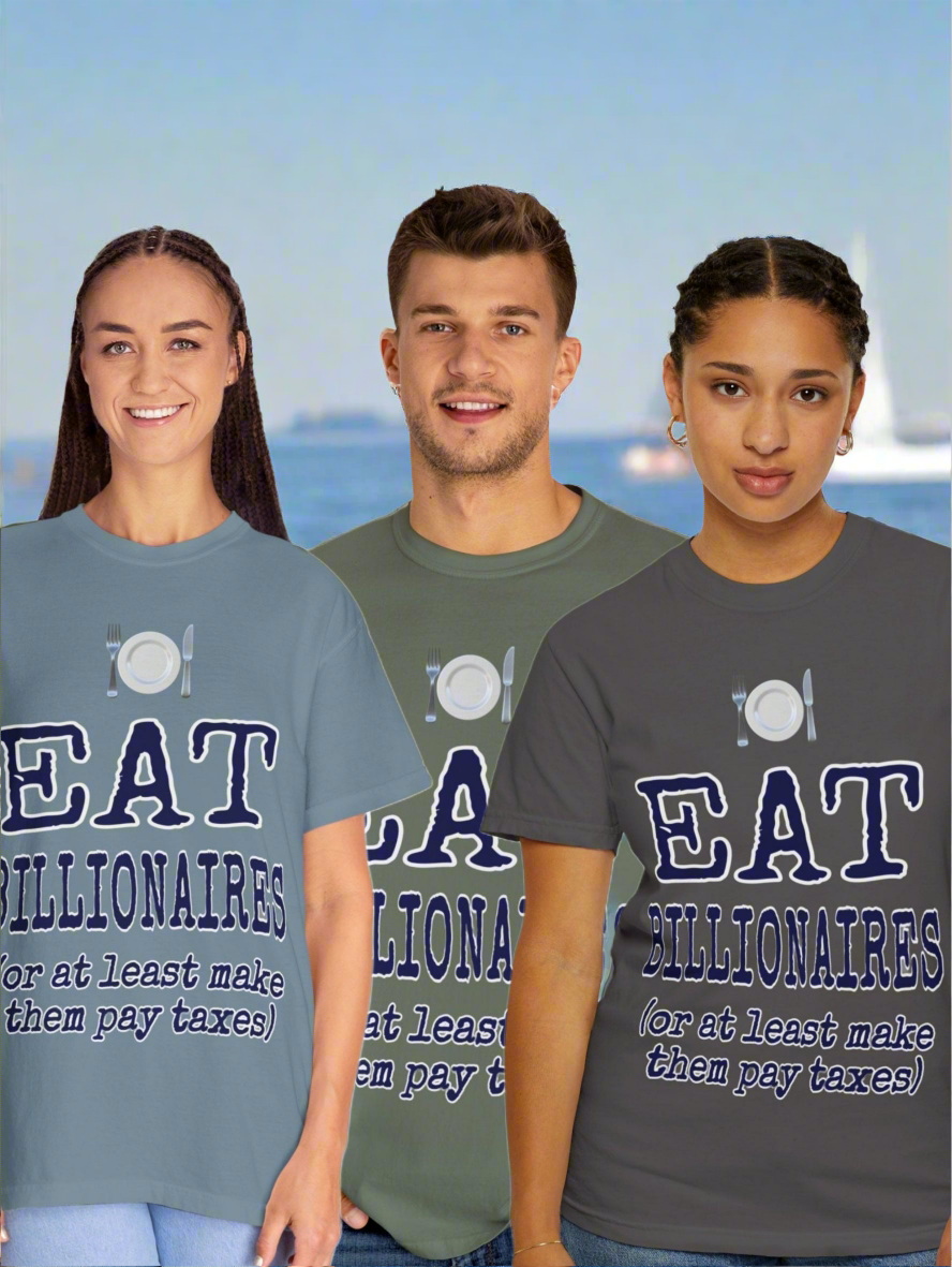 "Eat Billionaires" T-Shirt - Unisex Garment-Dyed Tee for Activists