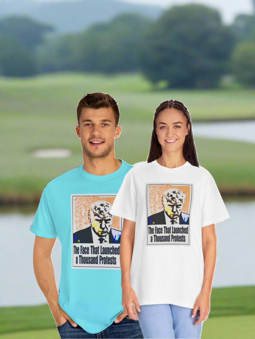 Unisex Garment-Dyed T-shirt - "The Face That Launched A Thousand Protests"