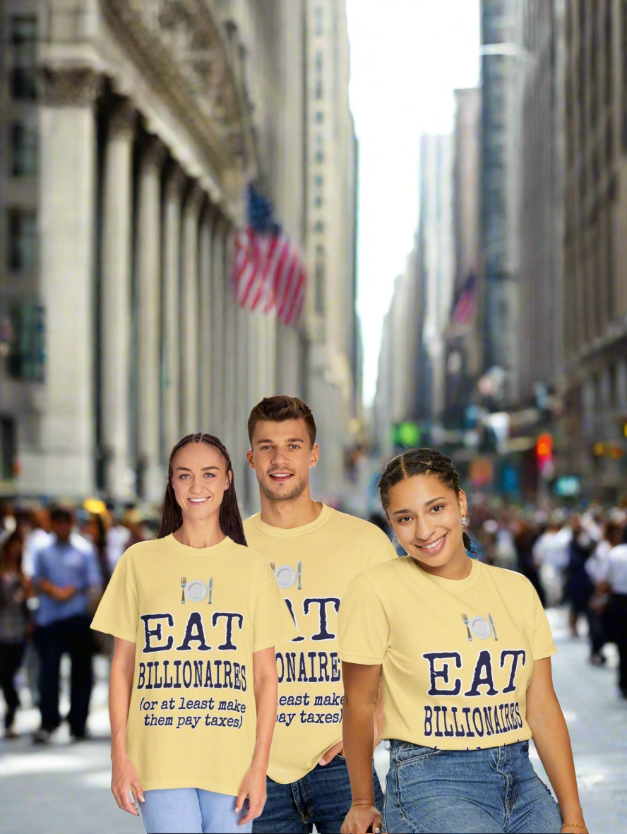 "Eat Billionaires" T-Shirt - Unisex Garment-Dyed Tee for Activists