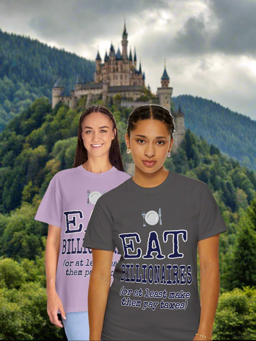 "Eat Billionaires" T-Shirt - Unisex Garment-Dyed Tee for Activists