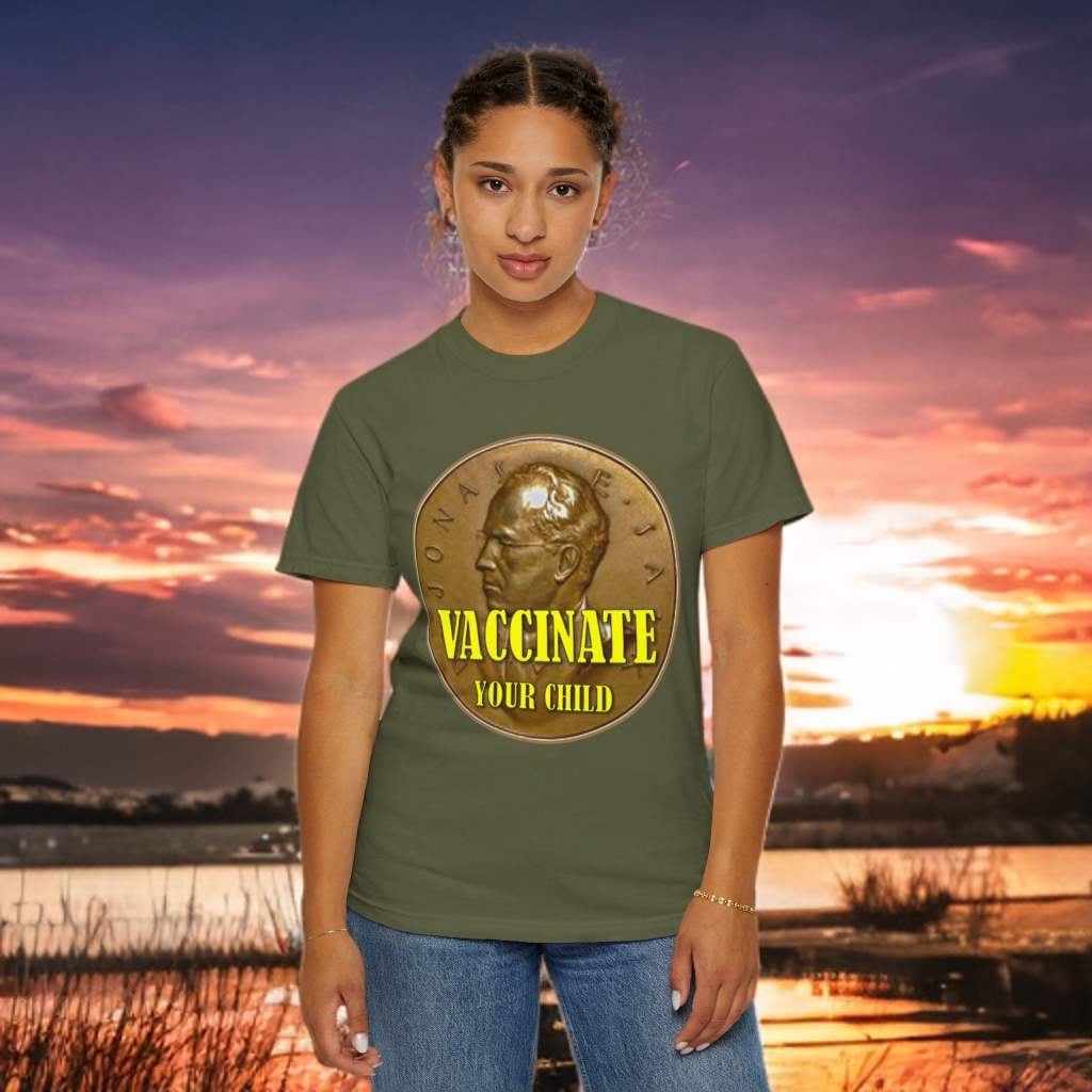 Vaccinate Your Child - Unisex Garment-Dyed Tee for Activists