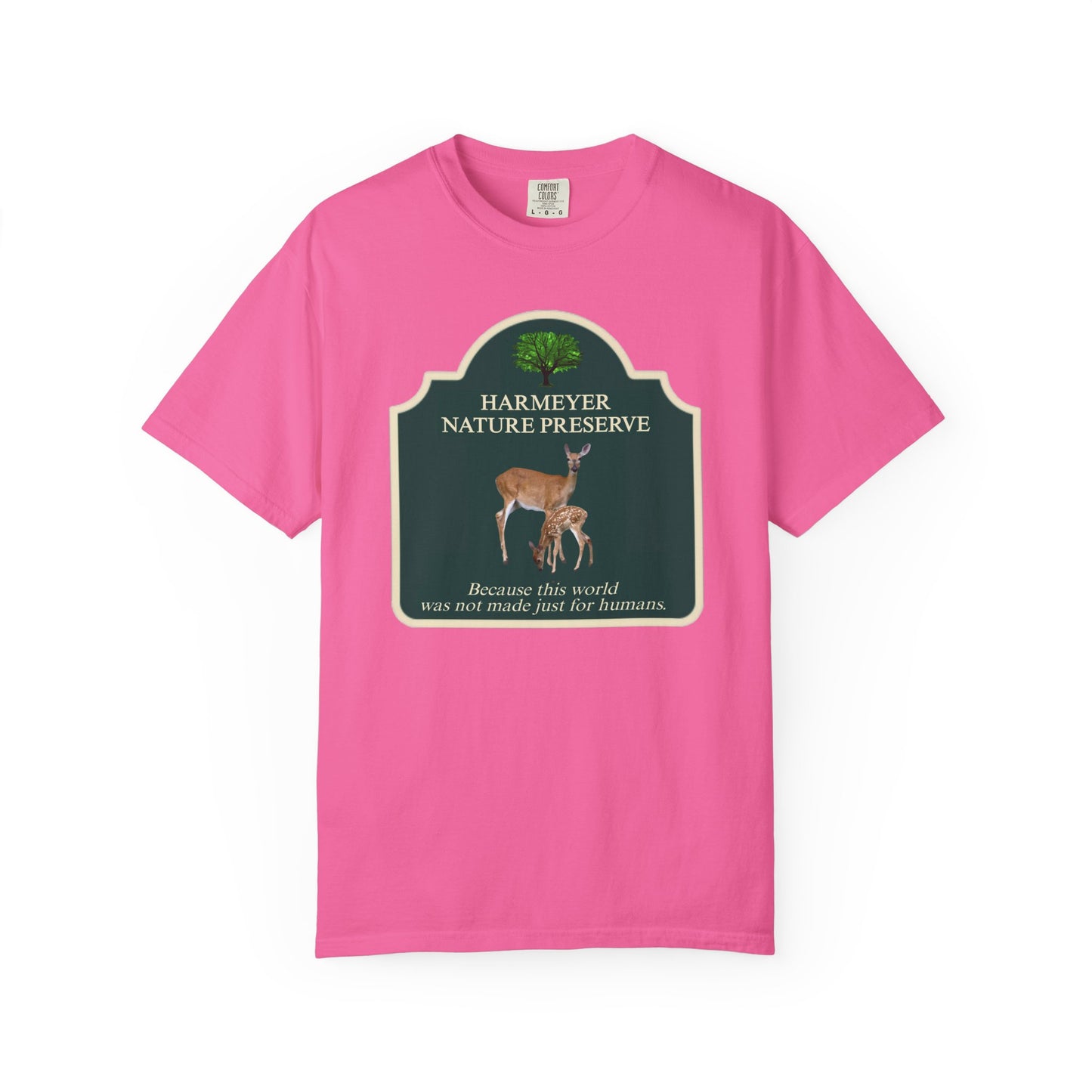 Harmeyer Nature Preserve "This World Wasn't Made Just For Humans" T-Shirt