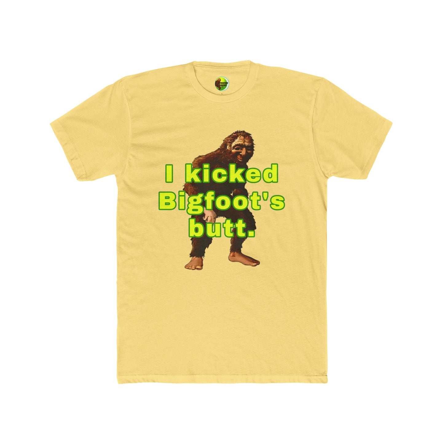 I Kicked Bigfoot's Butt Tee