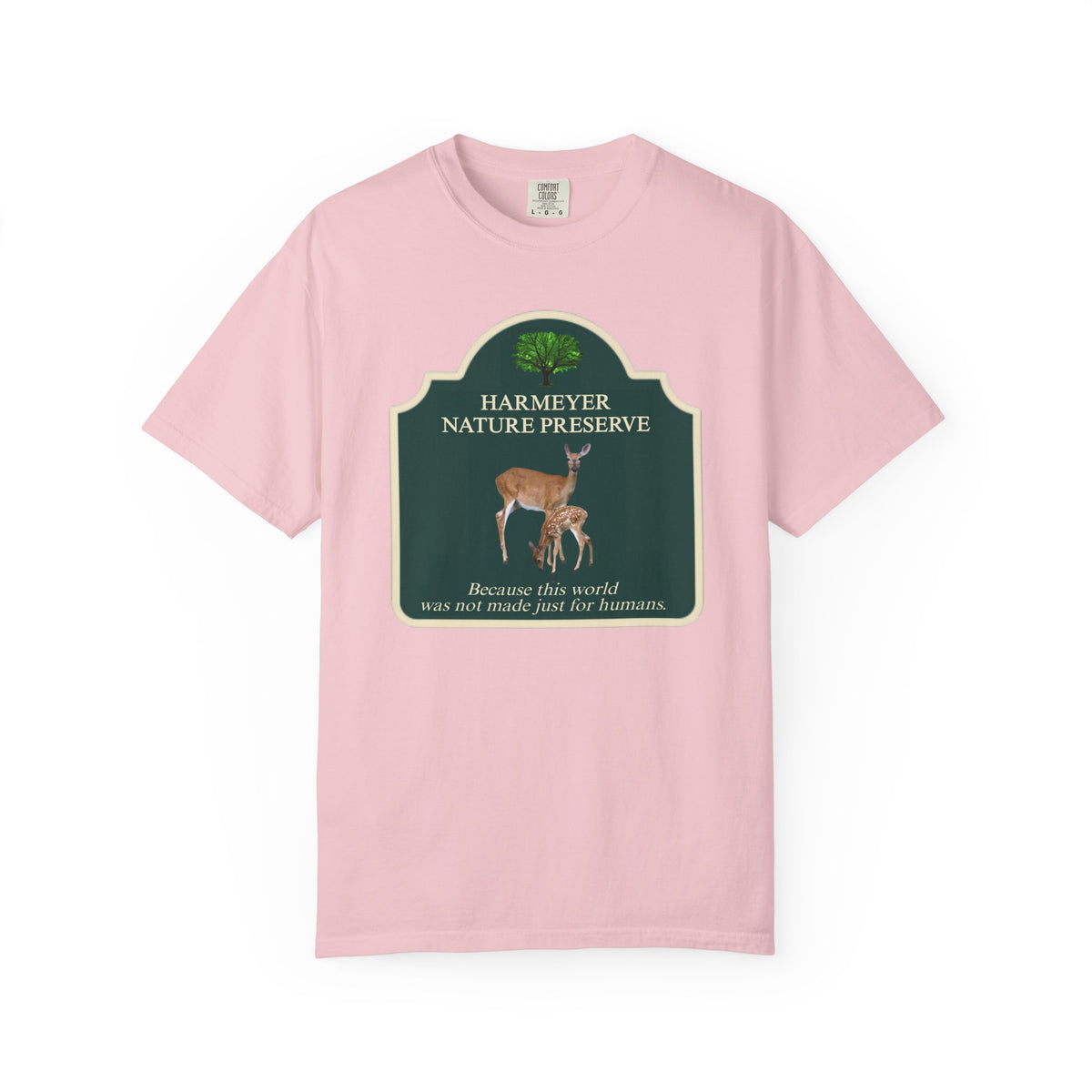 Harmeyer Nature Preserve "This World Wasn't Made Just For Humans" T-Shirt