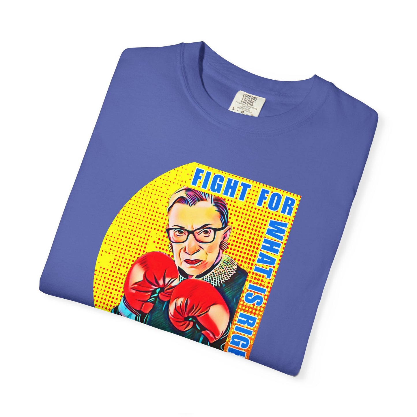 "Fight For What Is Right" - Unisex Garment-Dyed T-shirt