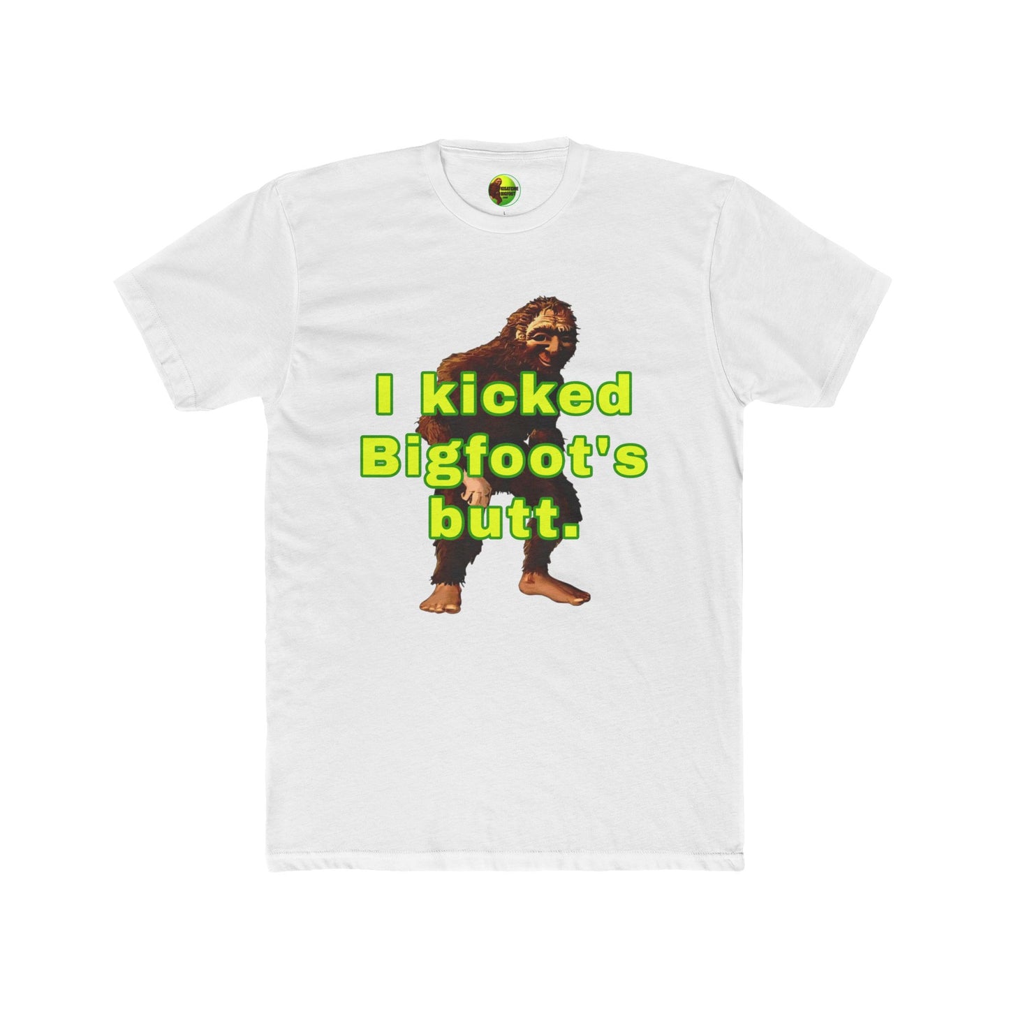 I Kicked Bigfoot's Butt Tee