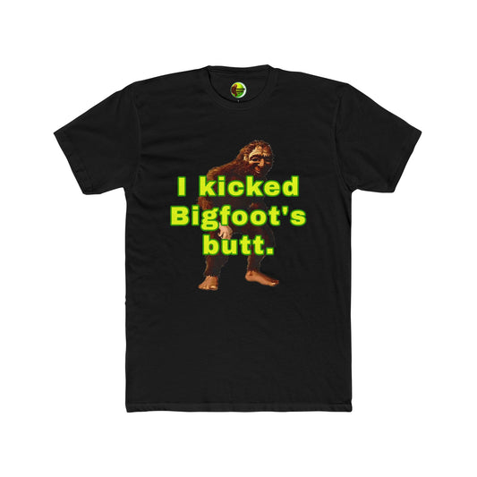 I Kicked Bigfoot's Butt Tee