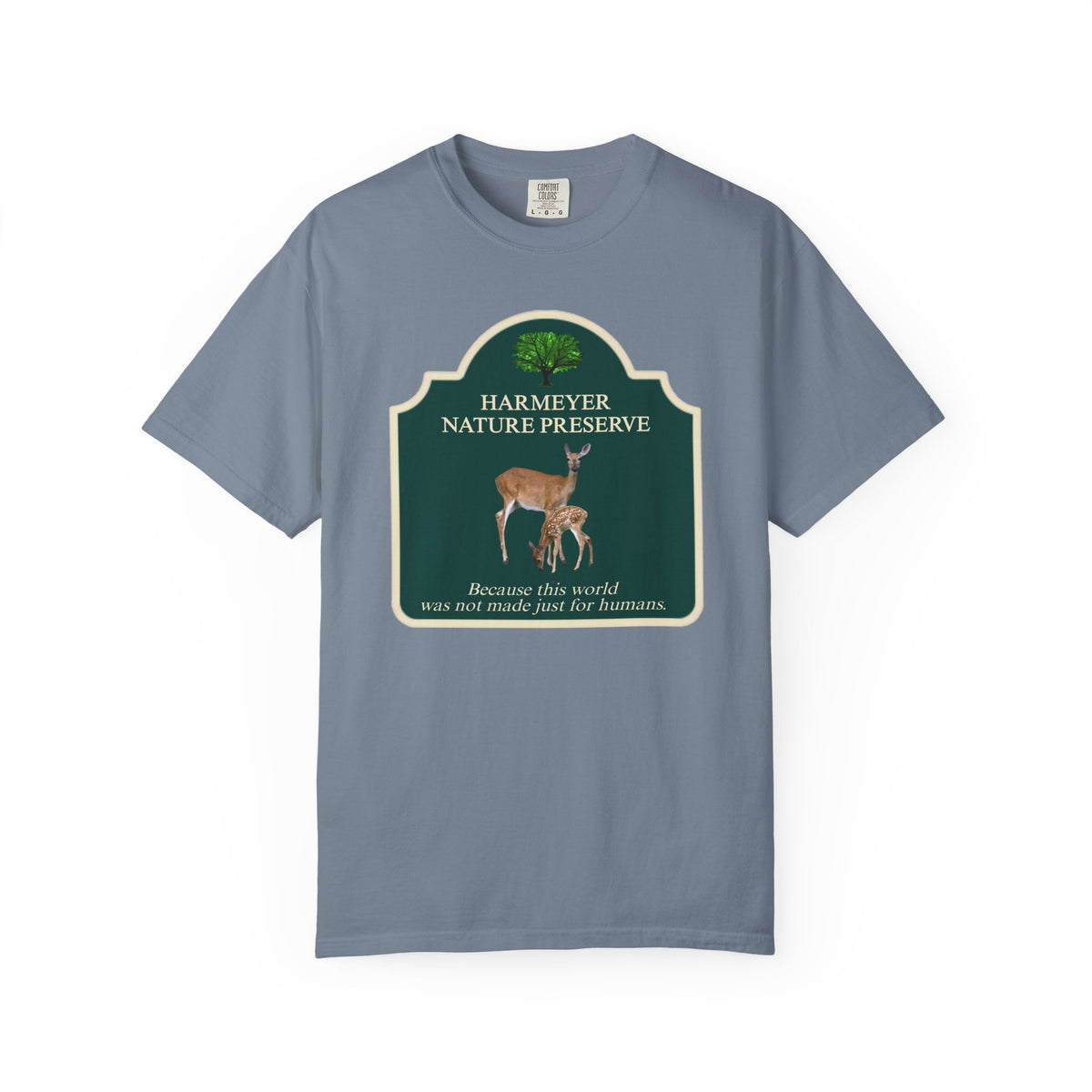 Harmeyer Nature Preserve "This World Wasn't Made Just For Humans" T-Shirt