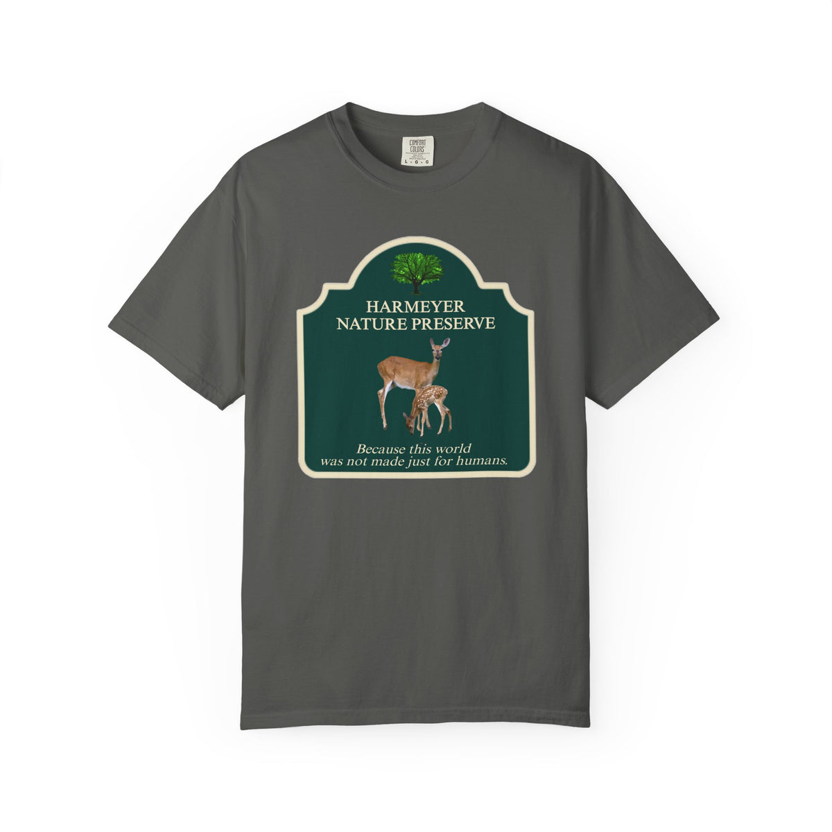 Harmeyer Nature Preserve "This World Wasn't Made Just For Humans" T-Shirt