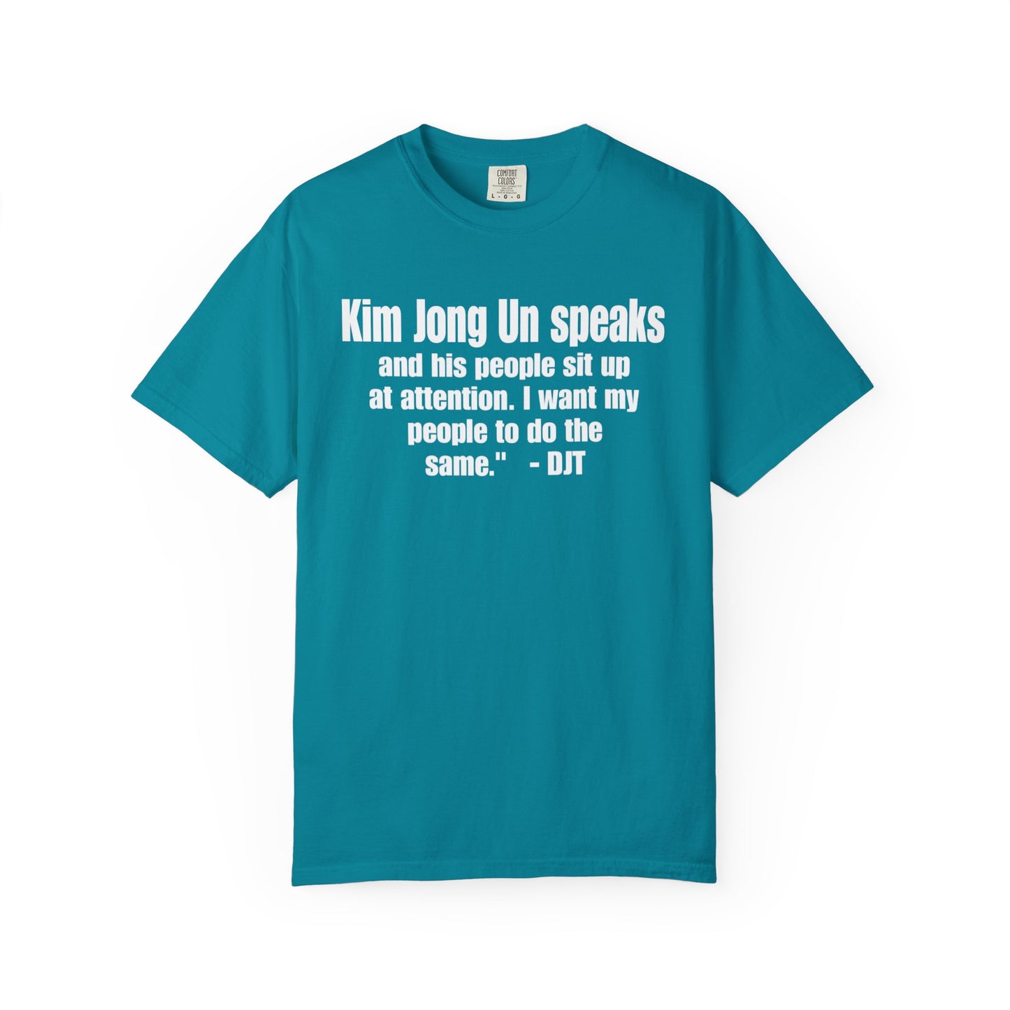 Kim Jong Un Unisex Garment-Dyed Tee for Activists
