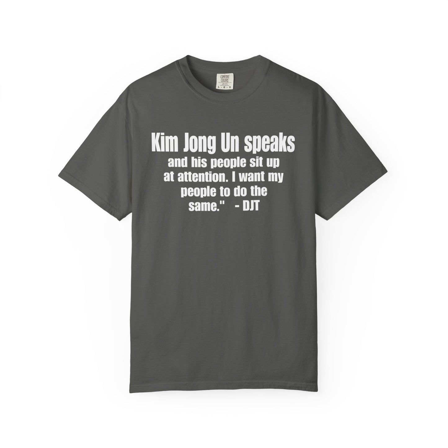 Kim Jong Un Unisex Garment-Dyed Tee for Activists
