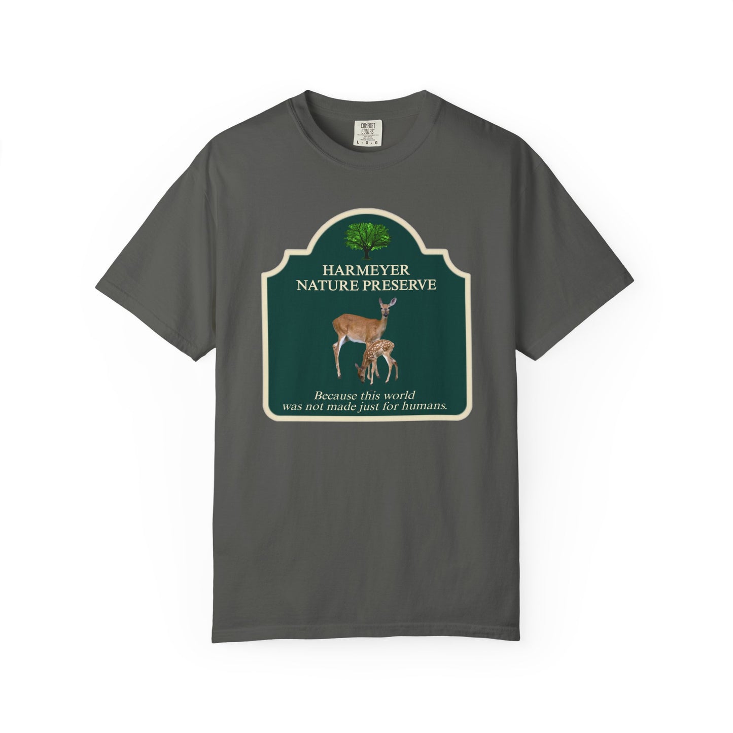 Harmeyer Nature Preserve "This World Wasn't Made Just For Humans" T-Shirt