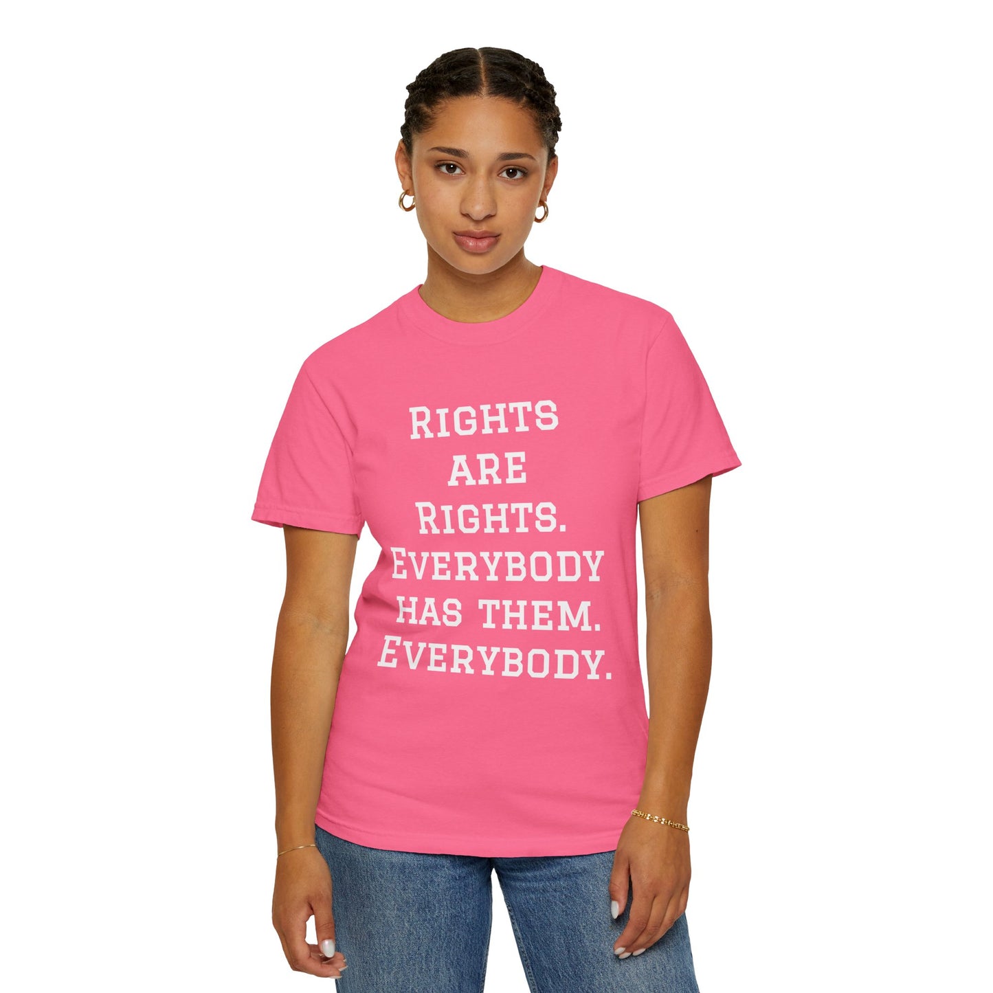Rights are Rights - Unisex Garment-Dyed Tee for Activists