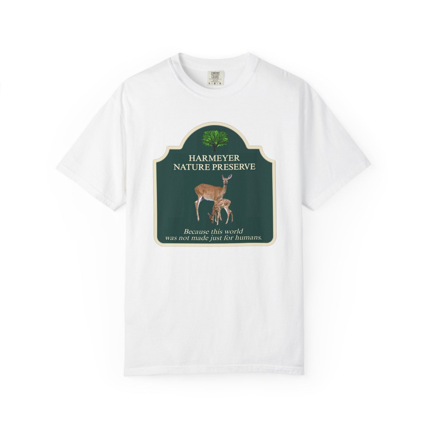 Harmeyer Nature Preserve "This World Wasn't Made Just For Humans" T-Shirt