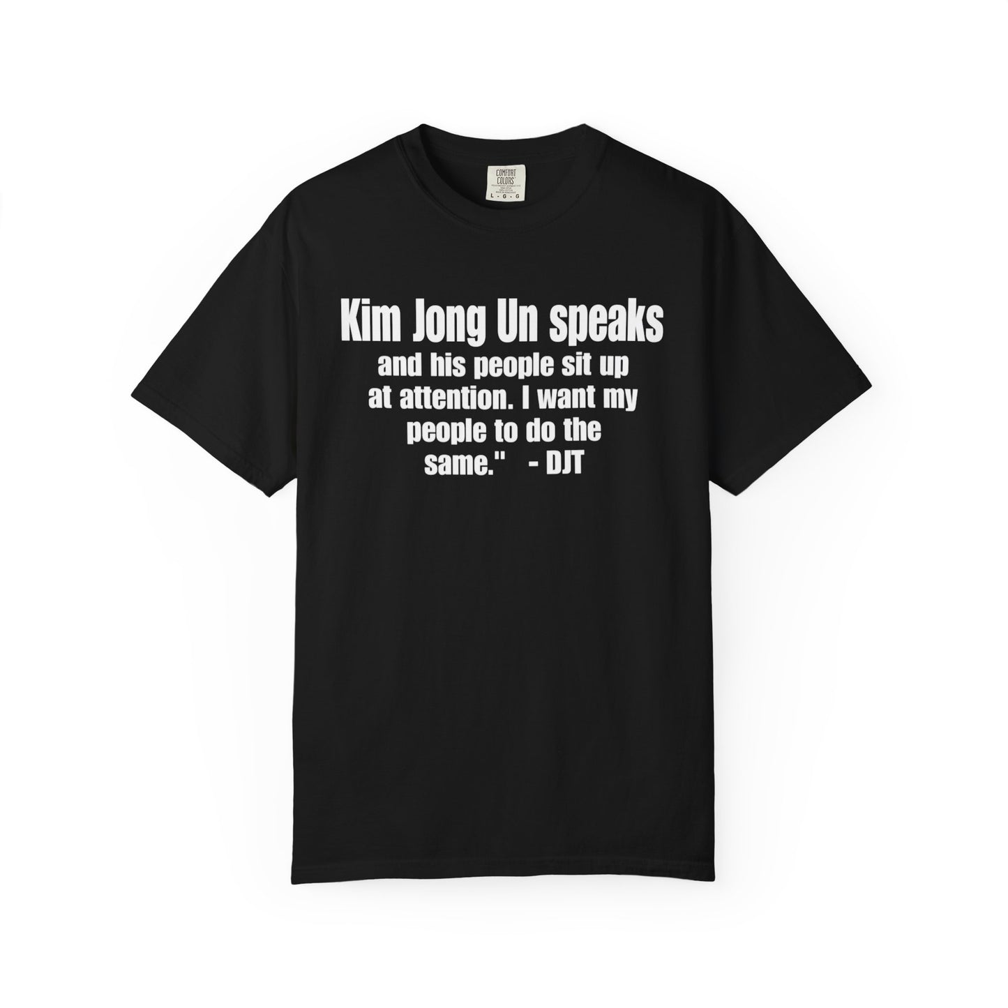 Kim Jong Un Unisex Garment-Dyed Tee for Activists