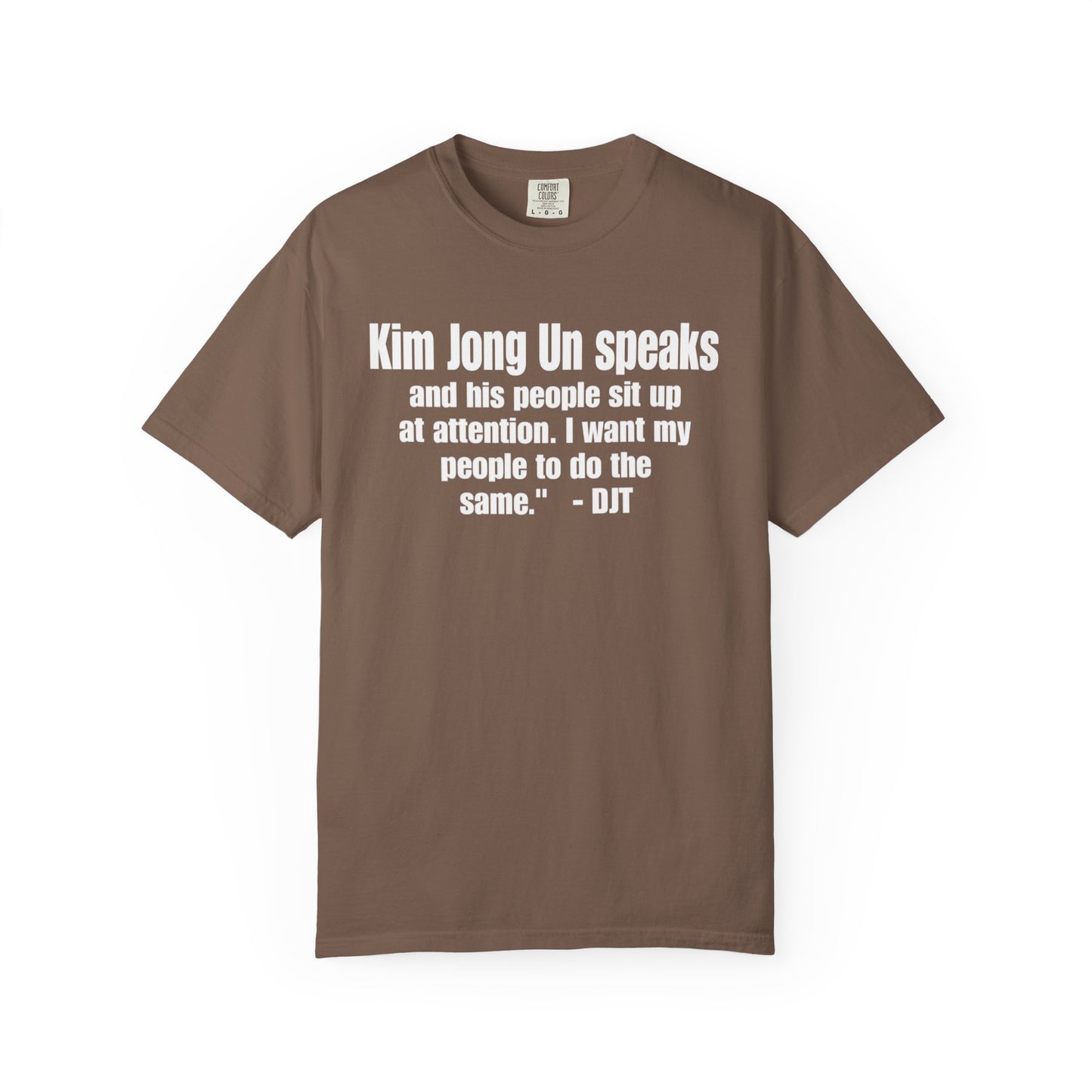 Kim Jong Un Unisex Garment-Dyed Tee for Activists